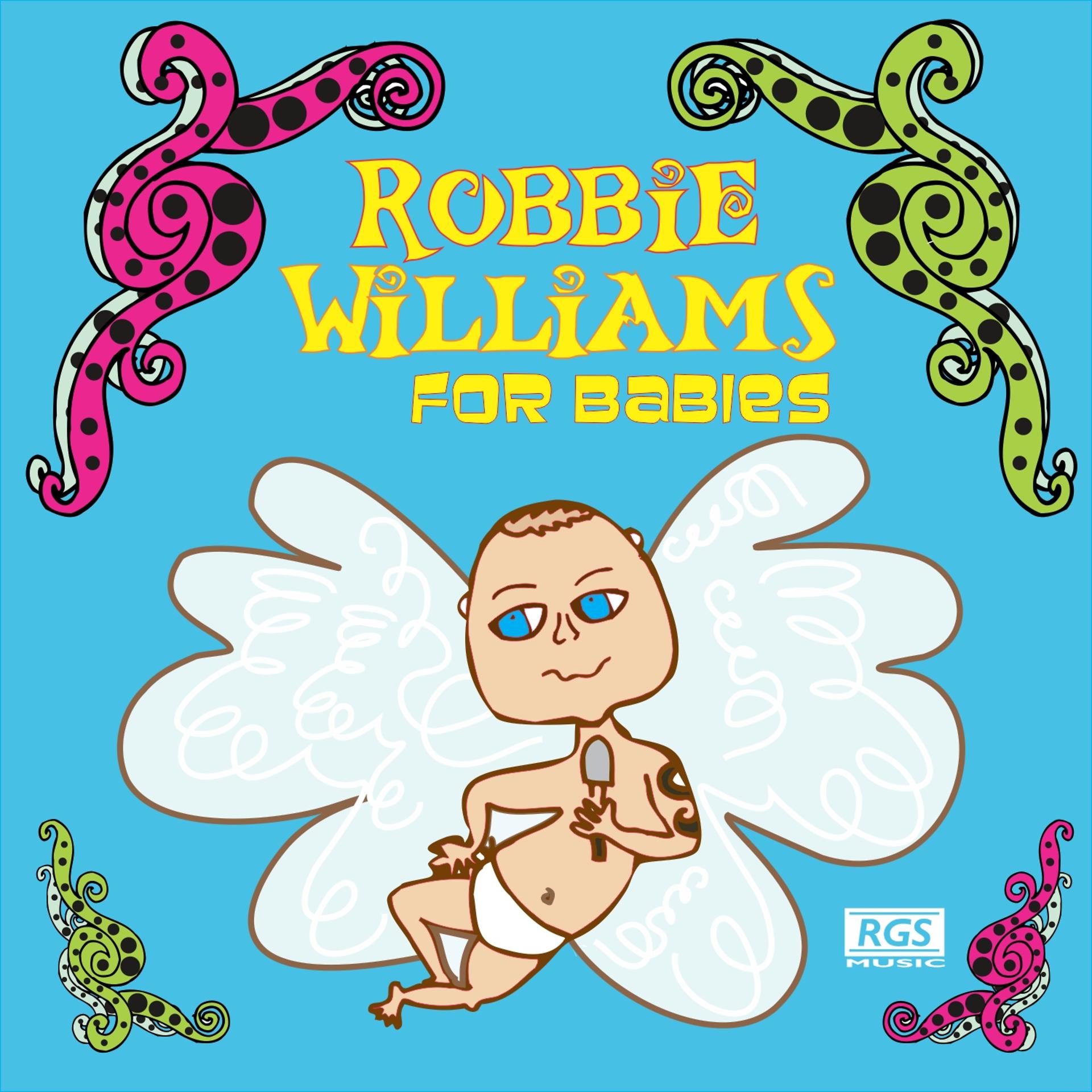 Постер альбома Robbie Williams For Babies
