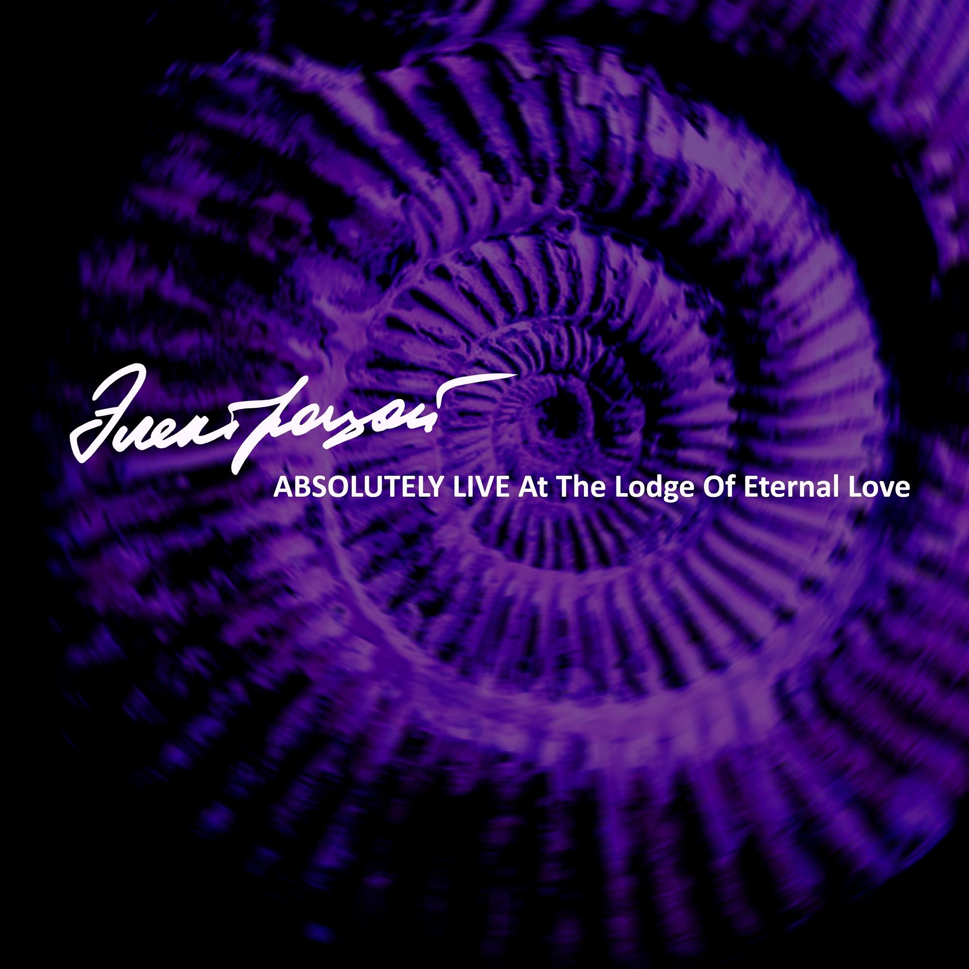 Постер альбома Absolutely Live at the Lodge of Eternal Love