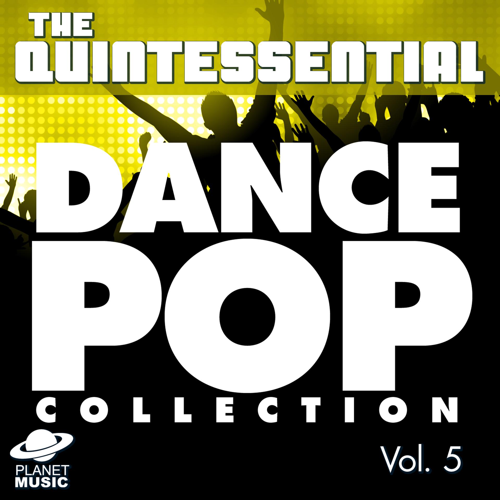 Постер альбома The Quintessential Dance Pop Collection, Vol. 5