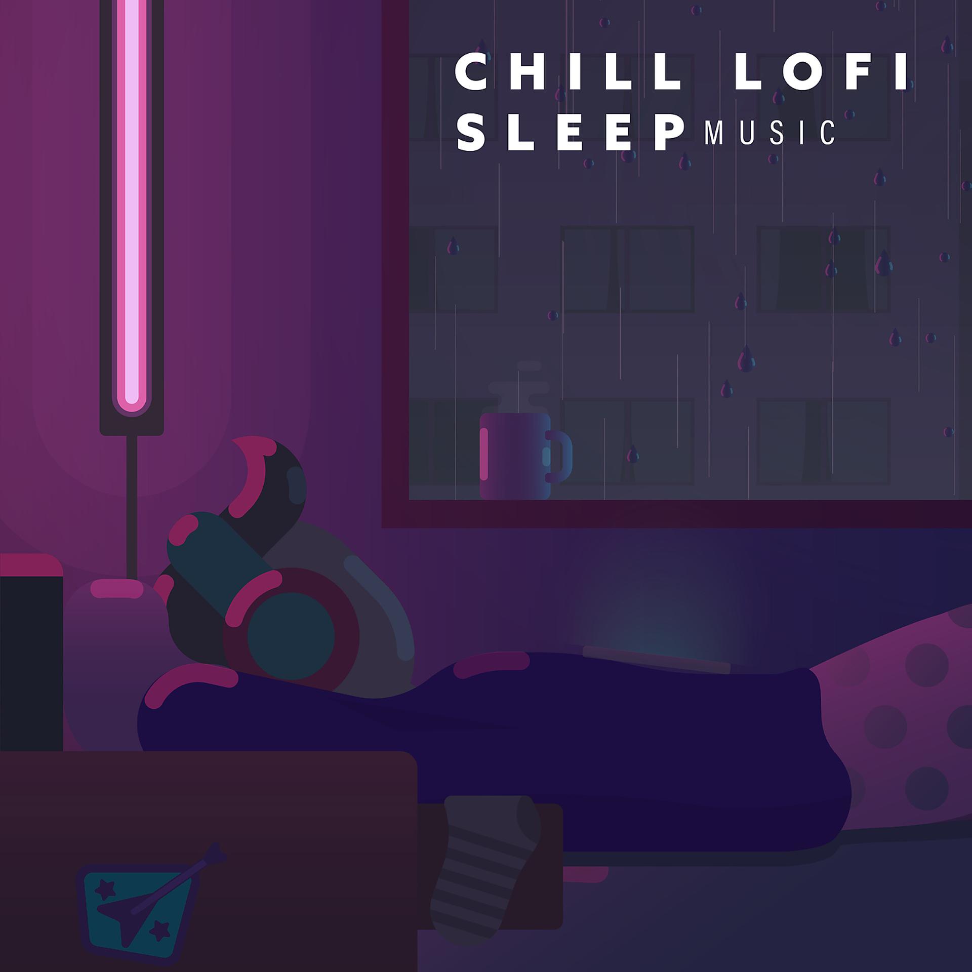 Постер альбома Chill Lofi Sleep Music: Ambient Lofi Beats for Chillout, Stress Relief and Relaxing