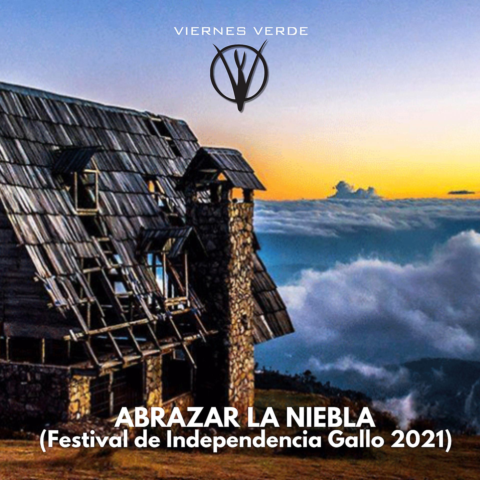 Постер альбома Abrazar la Niebla (Festival de Independencia Gallo 2021)