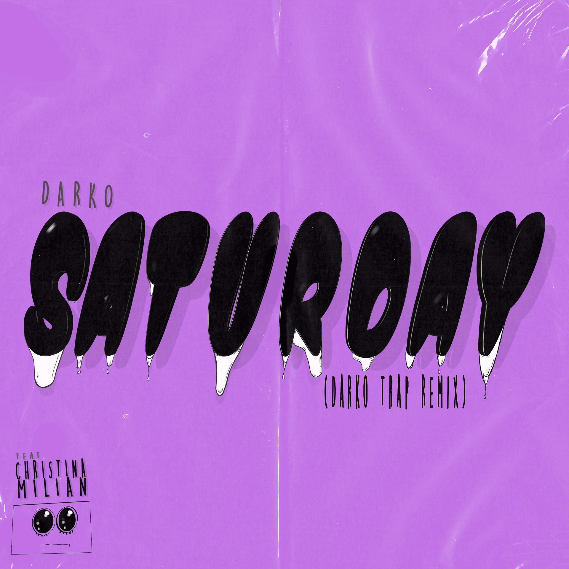 Постер альбома Saturday (DARKO Trap Remix)