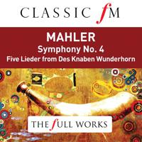 Постер альбома Mahler: Symphony No. 4 (Classic FM: The Full Works)