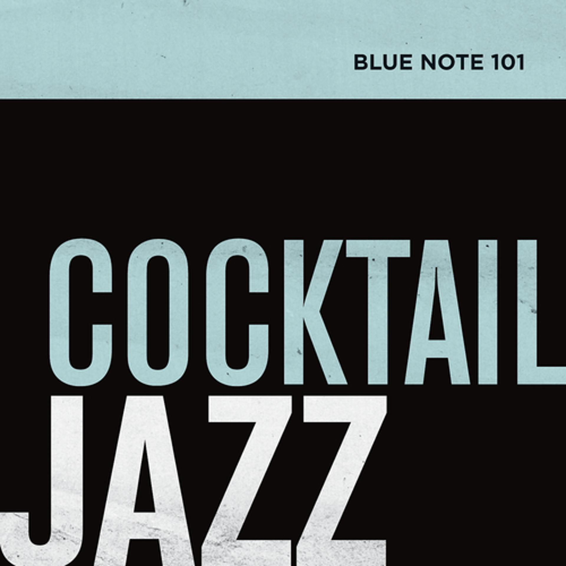 Постер альбома Blue Note 101: Cocktail Jazz