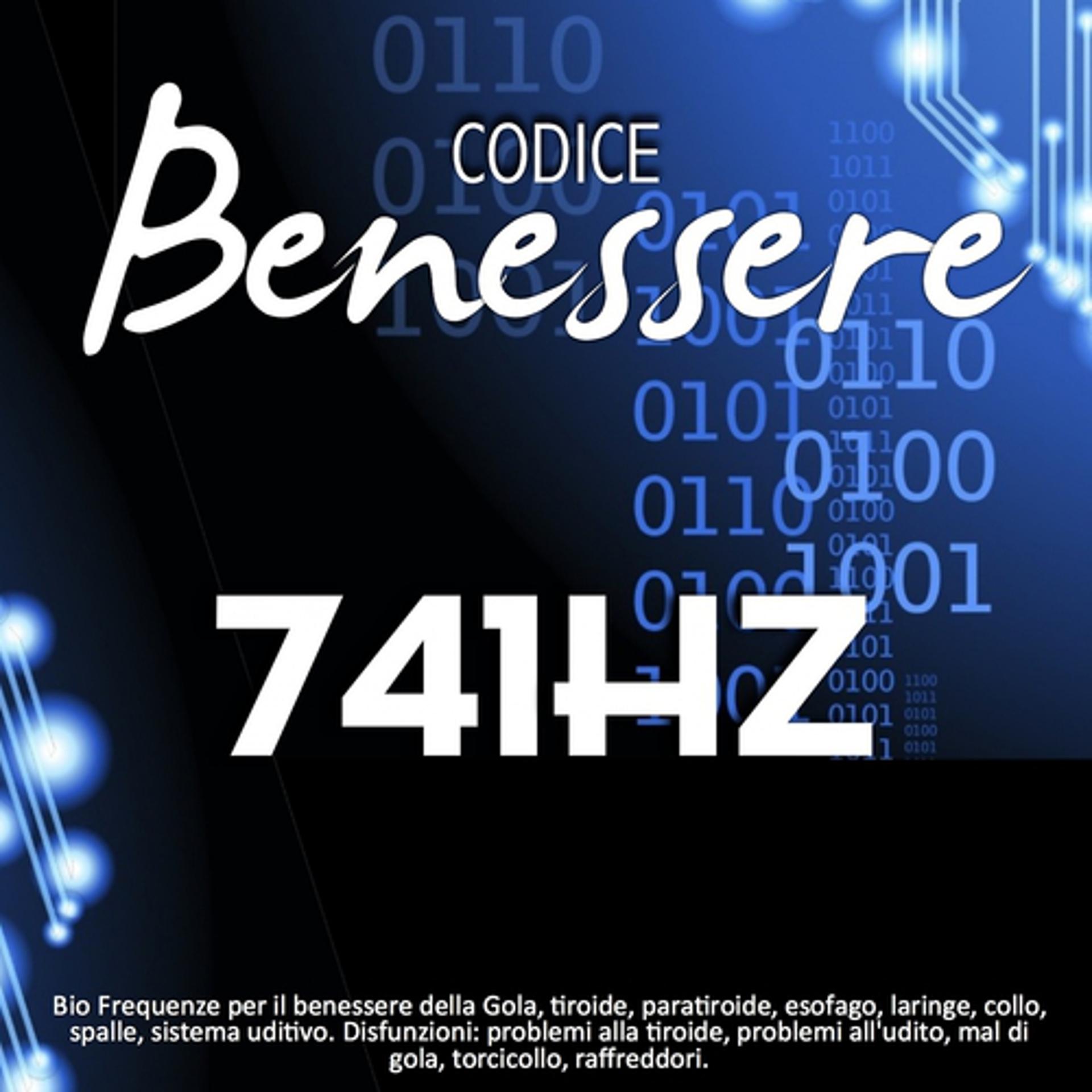 Постер альбома Codice benessere 741 Hz: bio frequenze per il benessere della gola, tiroide, paratiroide, esofago, laringe, collo, spalle, sistema uditivo