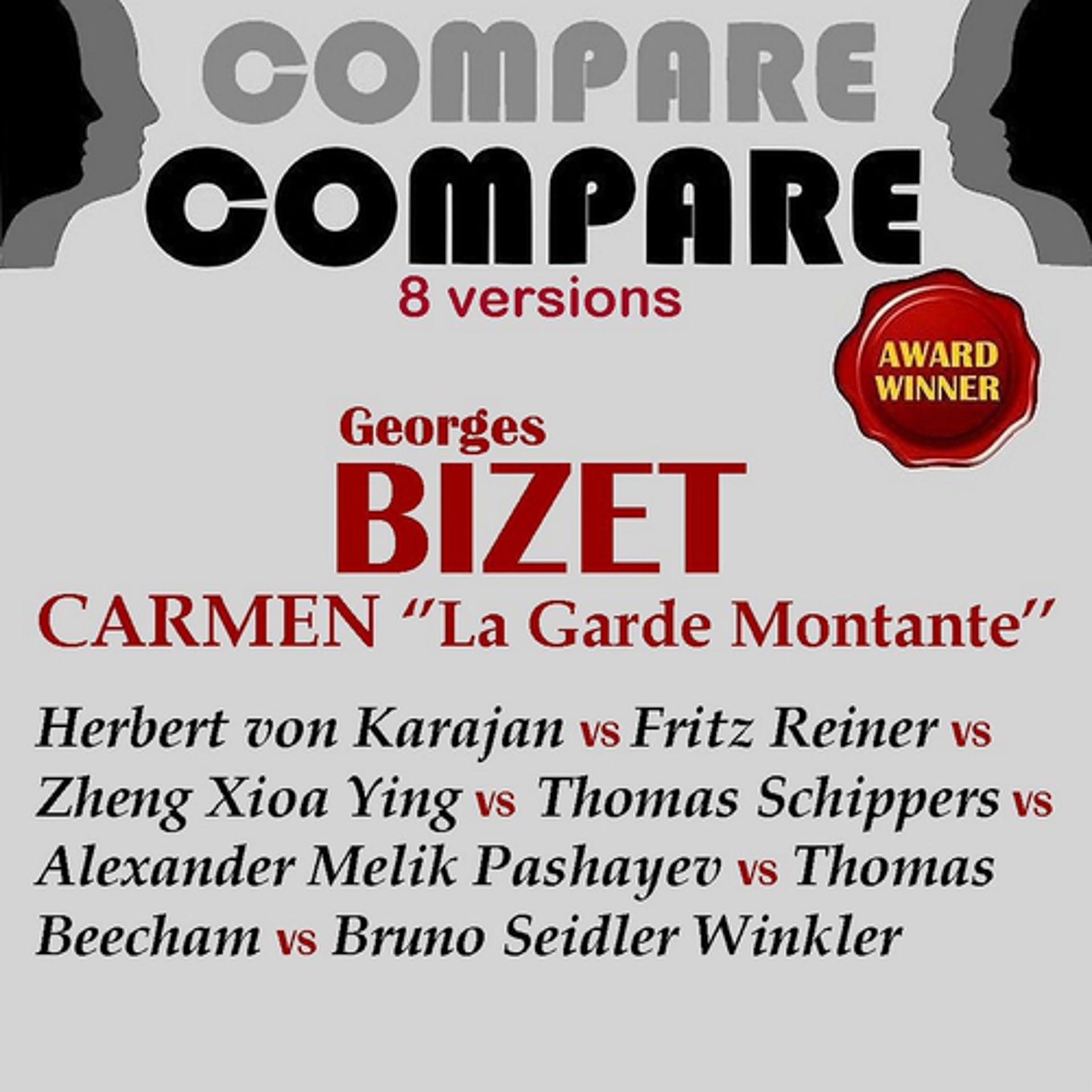 Постер альбома Bizet: Carmen, "Avec la garde montante", Karajan vs. Zheng Xioa Ying vs. Schippers vs. Melik vs. Pashayev vs. Beecham vs. Reiner vs. Seidler Winkler (Compare 8 Versions)