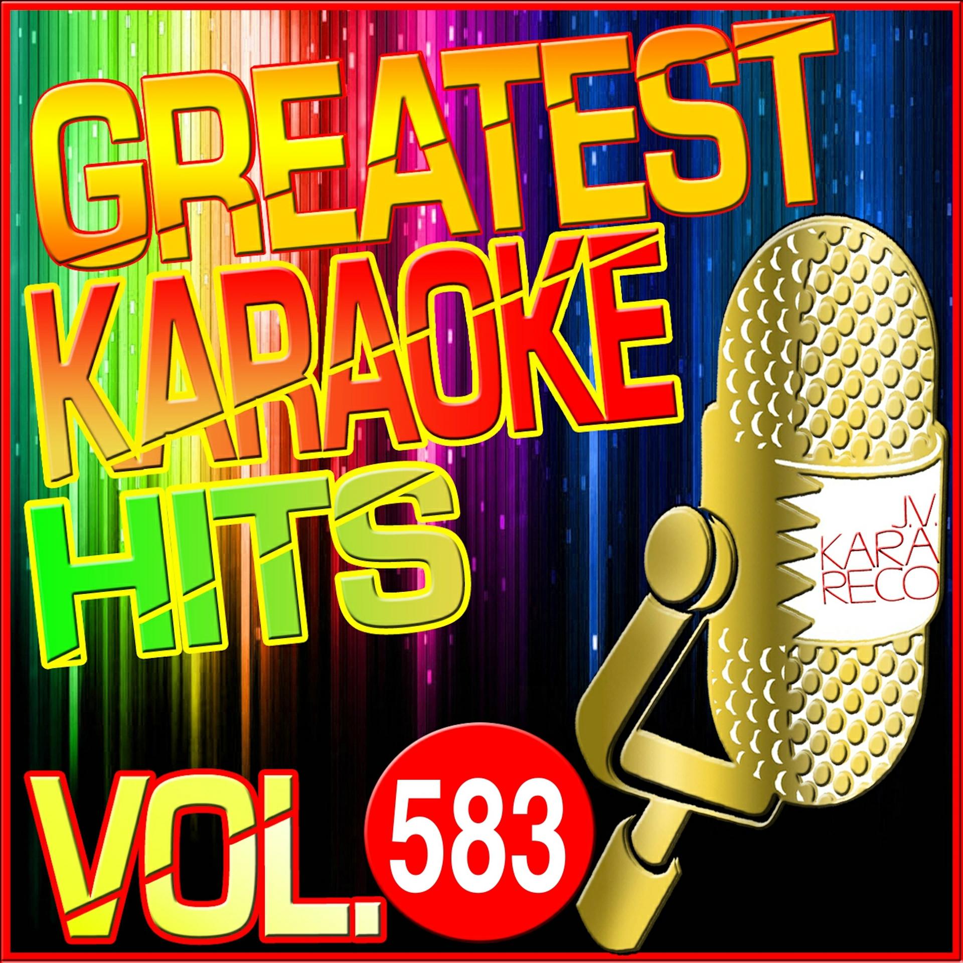Постер альбома Greatest Karaoke Hits, Vol. 583