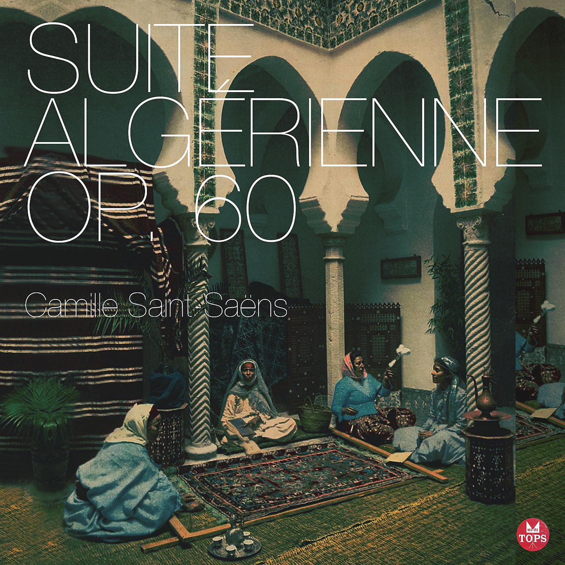 Постер альбома Suite algérienne Op. 60
