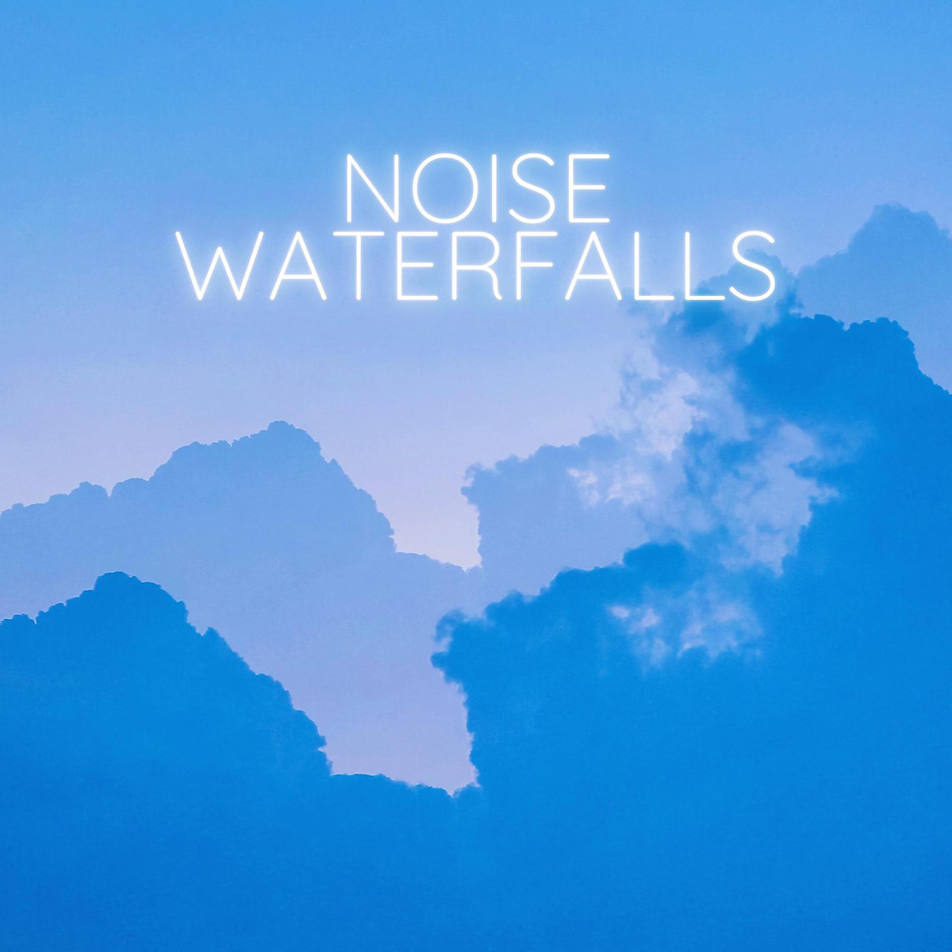 Постер альбома Noise Waterfalls