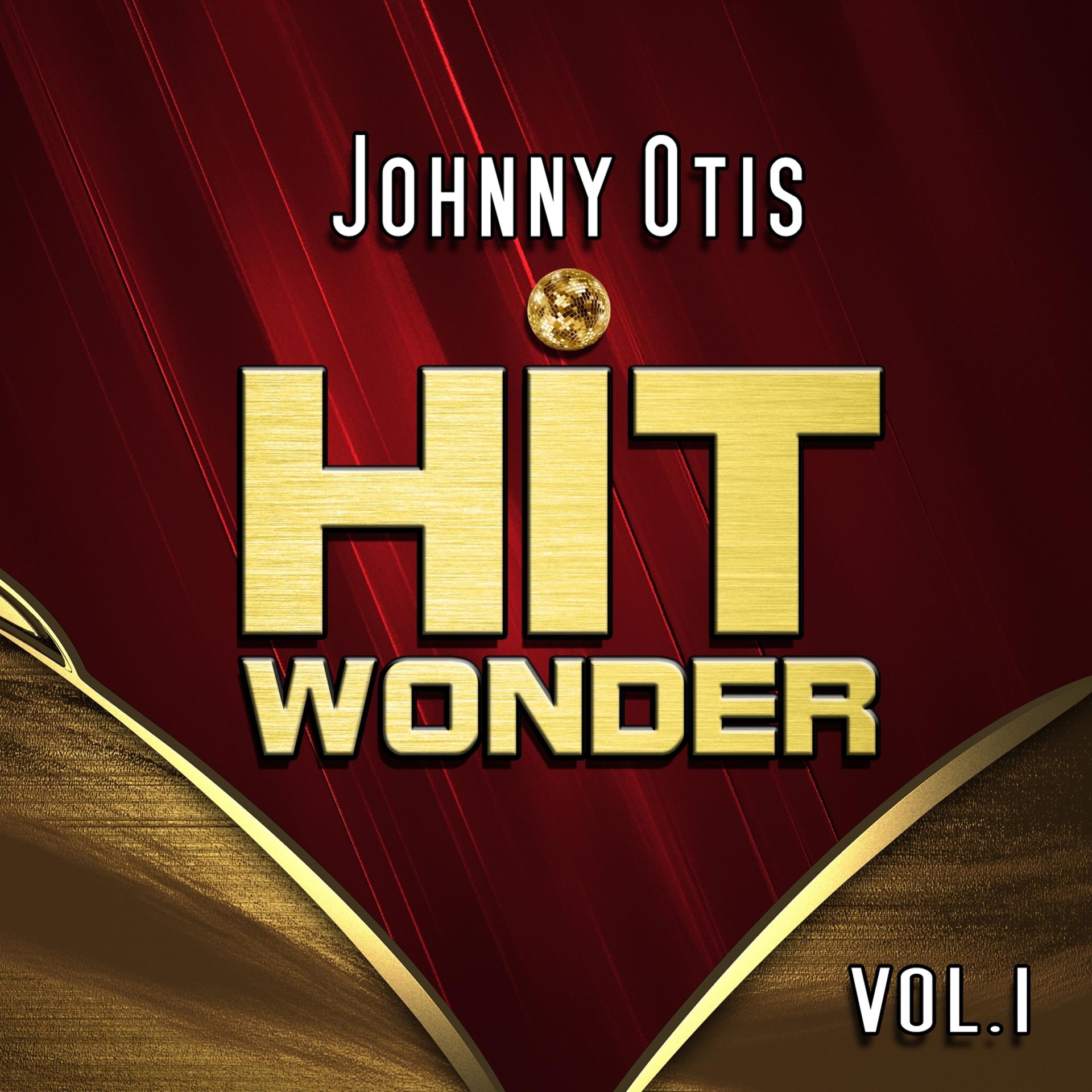 Постер альбома Hit Wonder: Johnny Otis, Vol. 1
