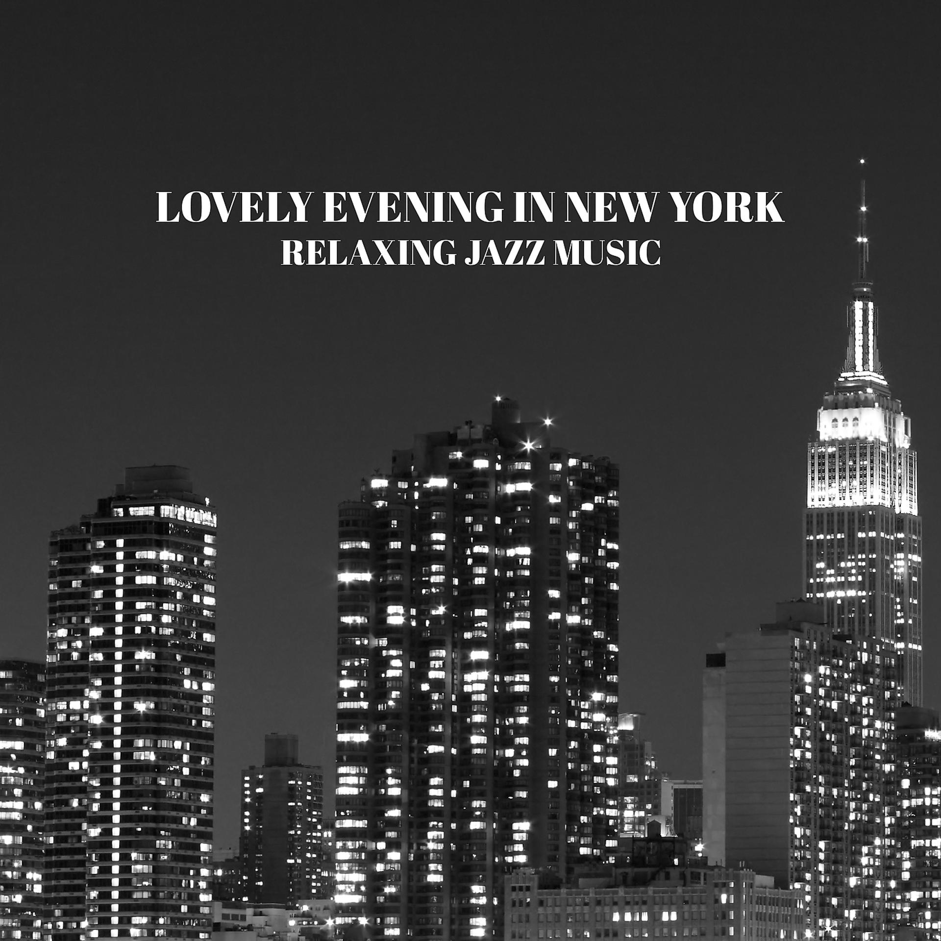 Постер альбома Lovely Evening in New York – Relaxing Jazz Music