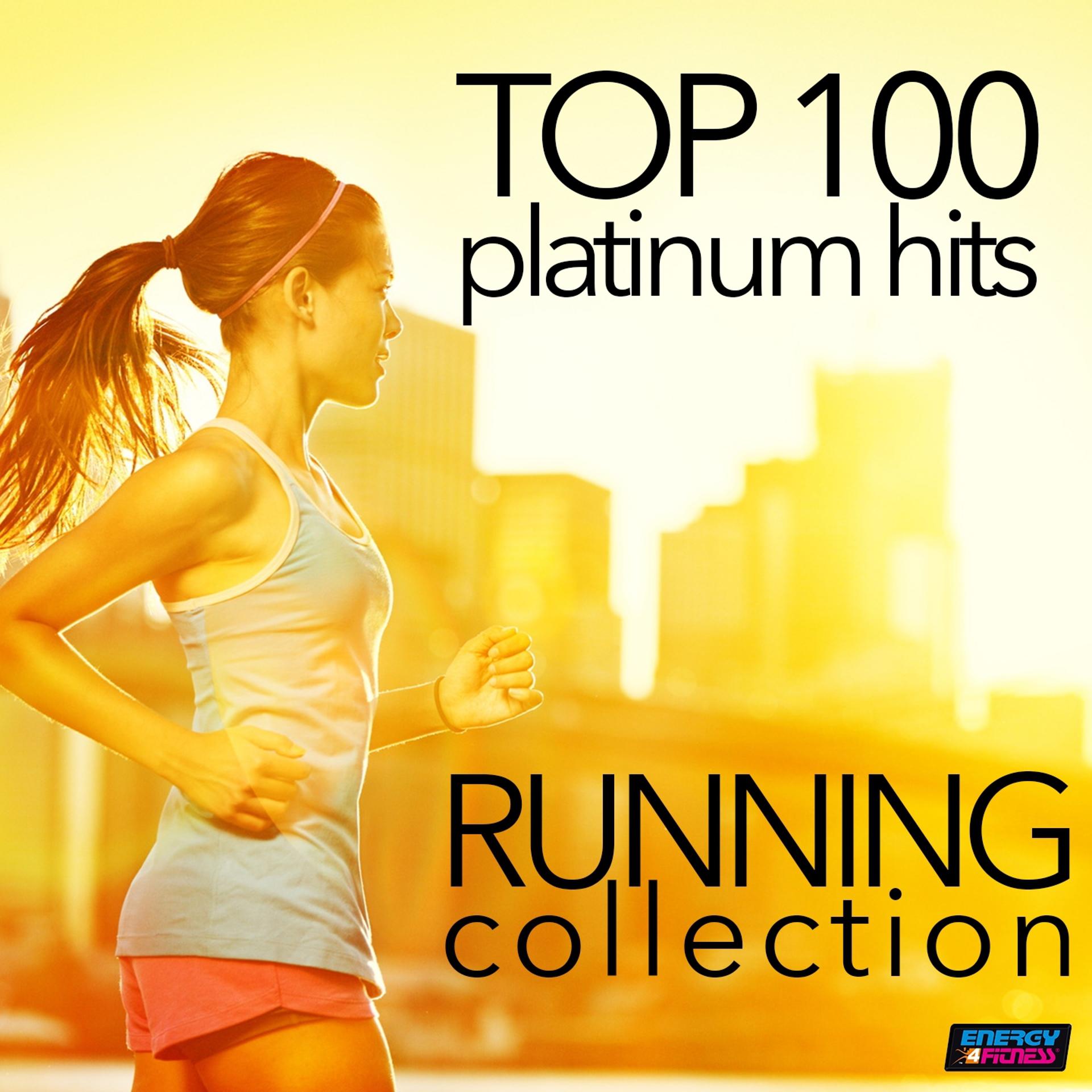 Постер альбома Top 100 Platinum Hits: Running Collection 130-160 BPM
