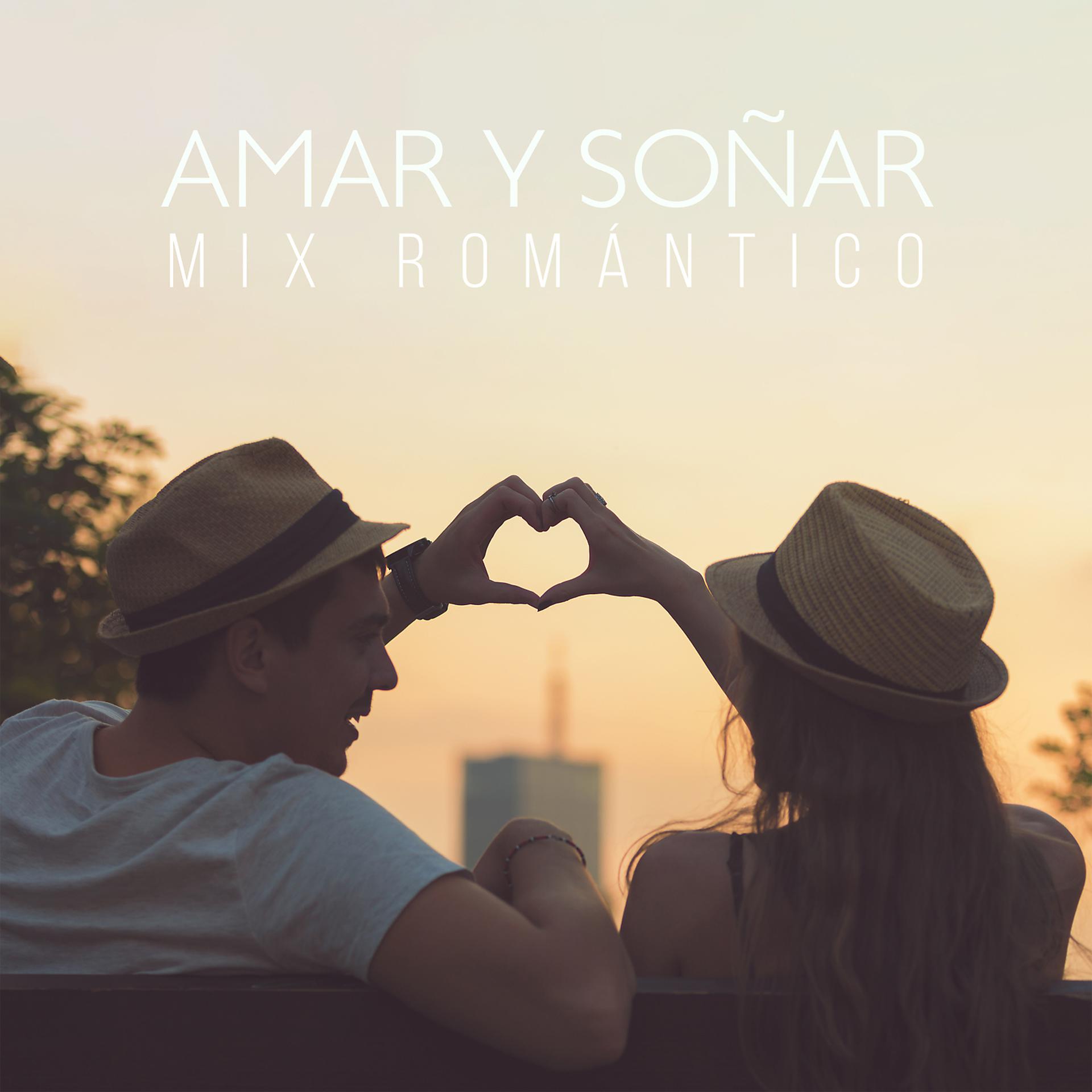 Постер альбома Amar y Soñar: Mix Romántico