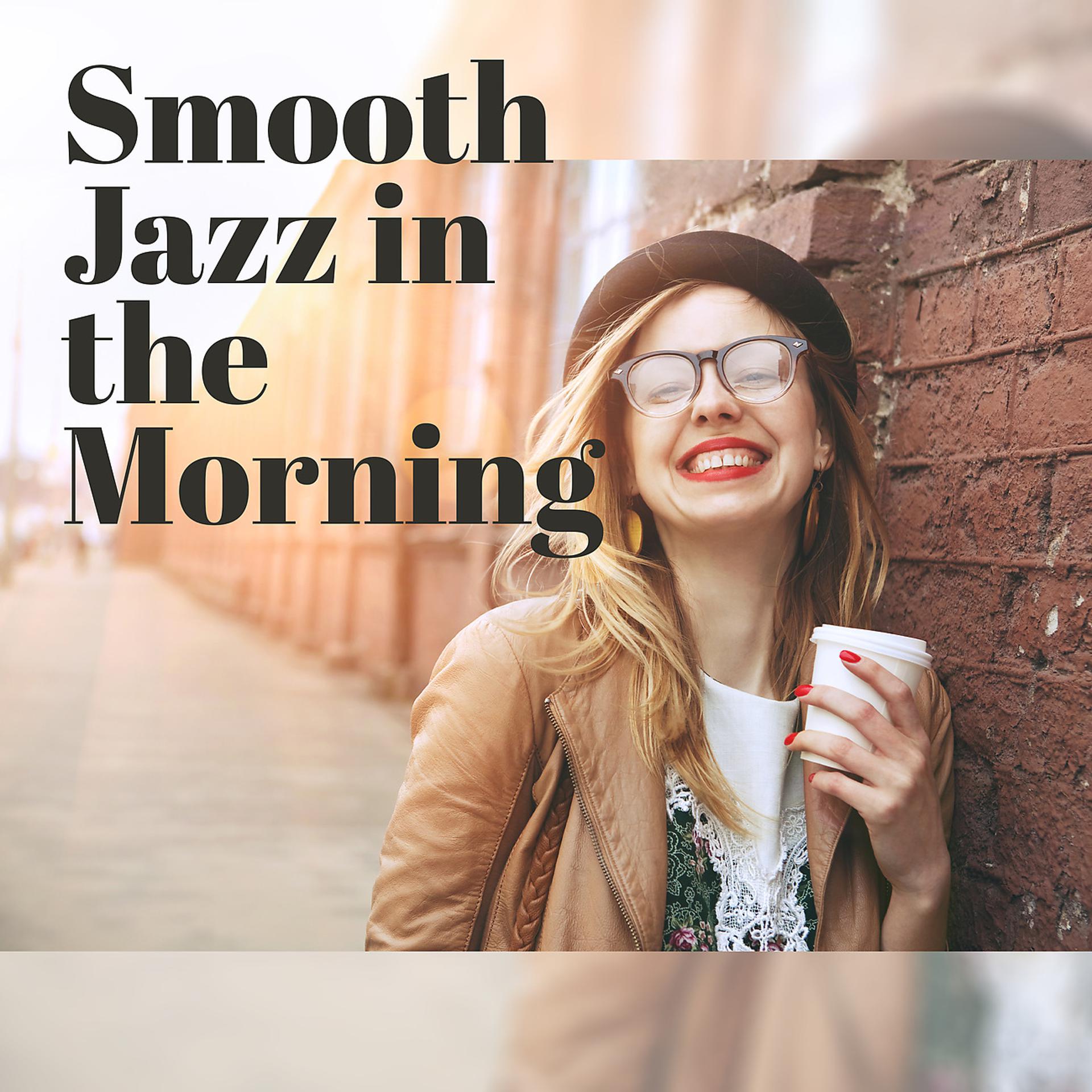 Постер альбома Smooth Jazz in the Morning