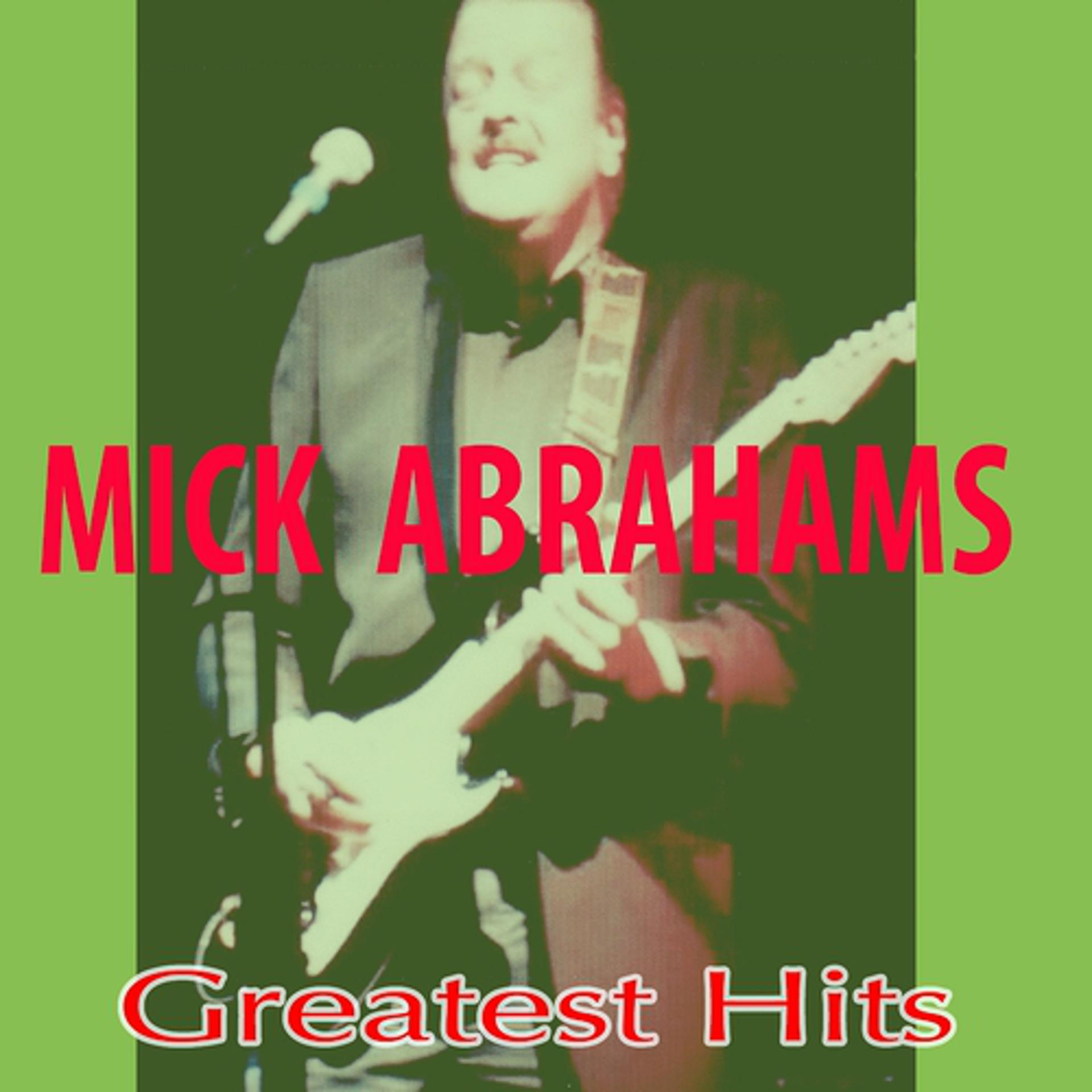 Постер альбома Mick Abrahams Greatest Hits