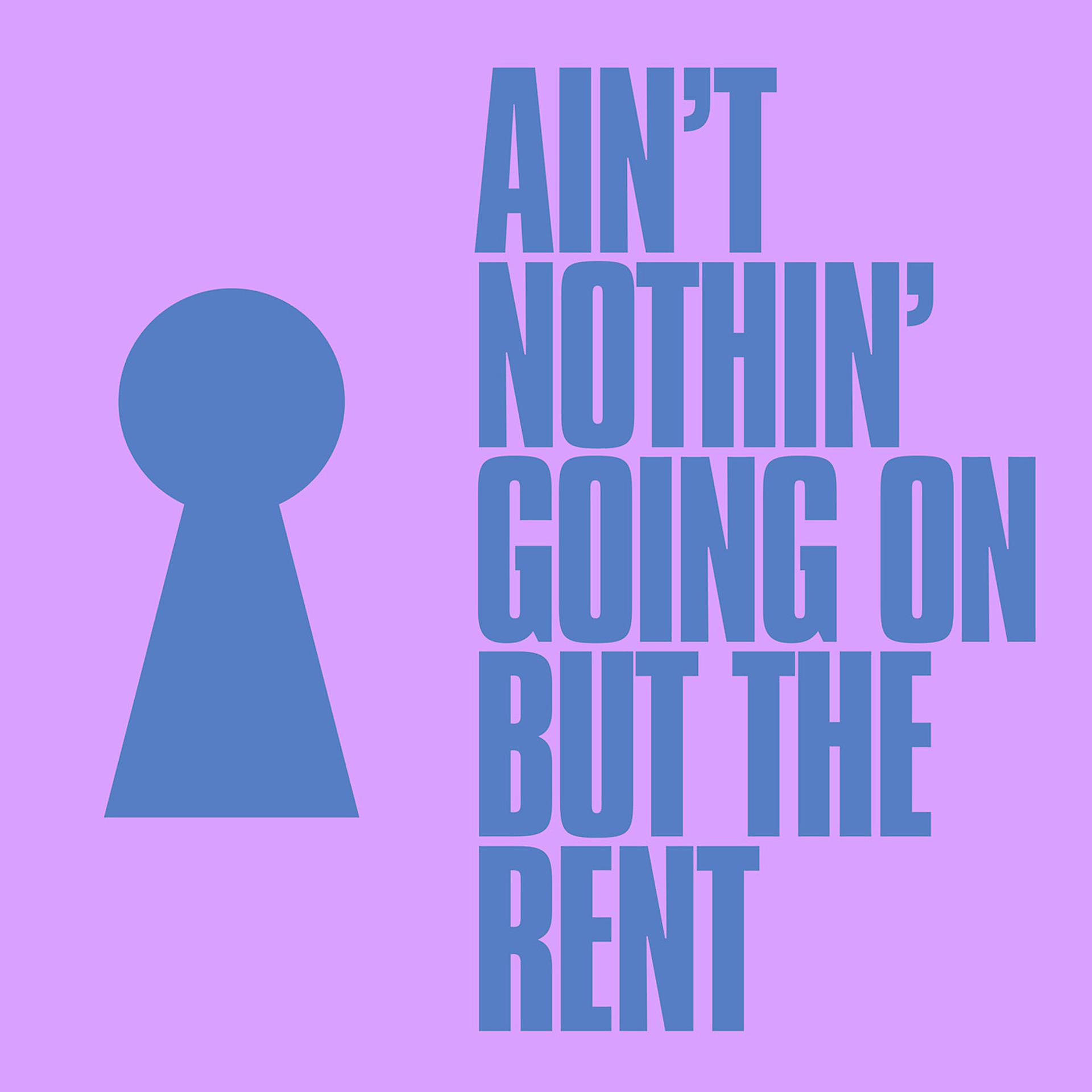 Постер альбома Ain't Nothin' Going on But the Rent (Extended Mix)