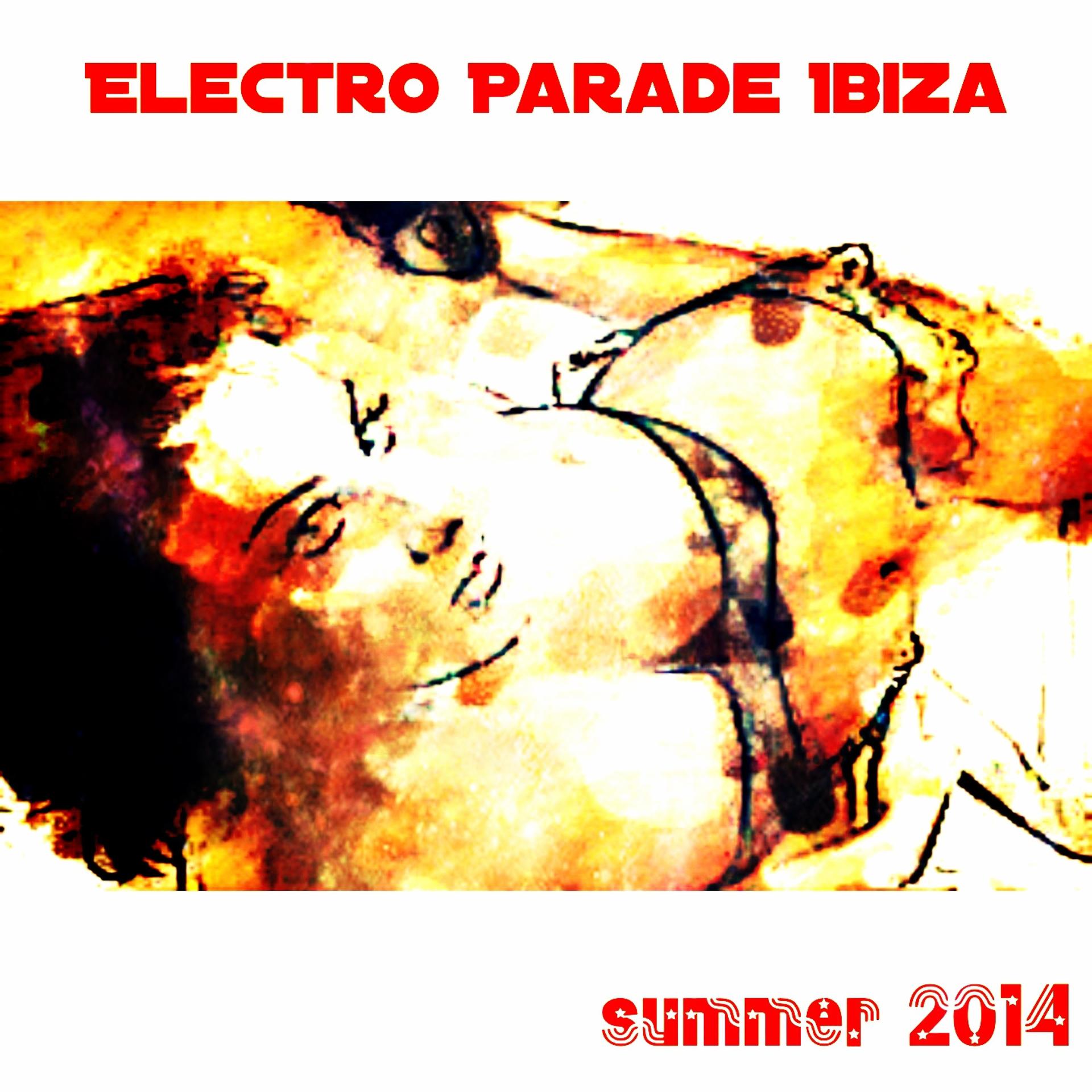 Постер альбома Electro Parade Ibiza Summer 2014