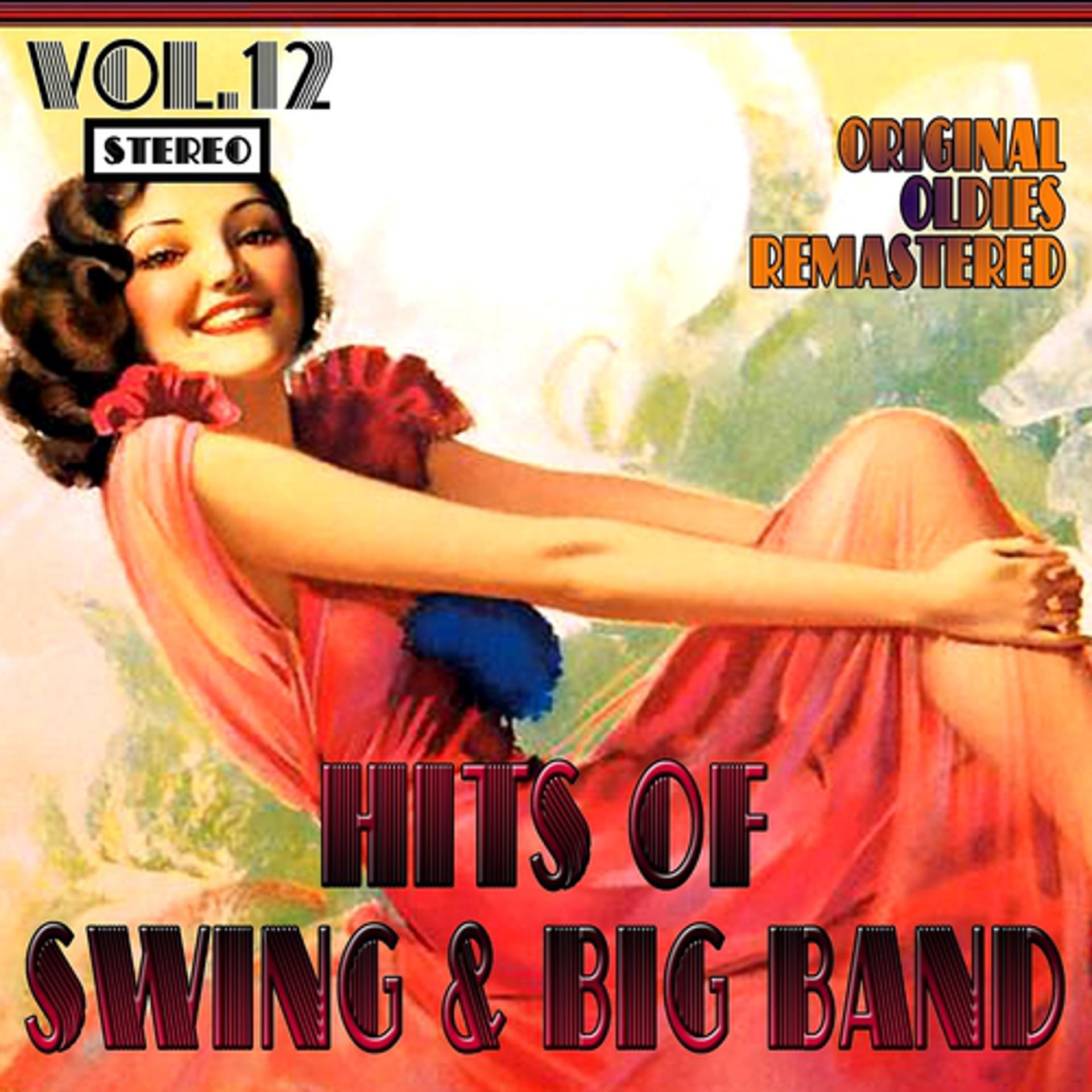 Постер альбома Hits of Swing & Big Band, Vol. 12 (Oldies Remastered)