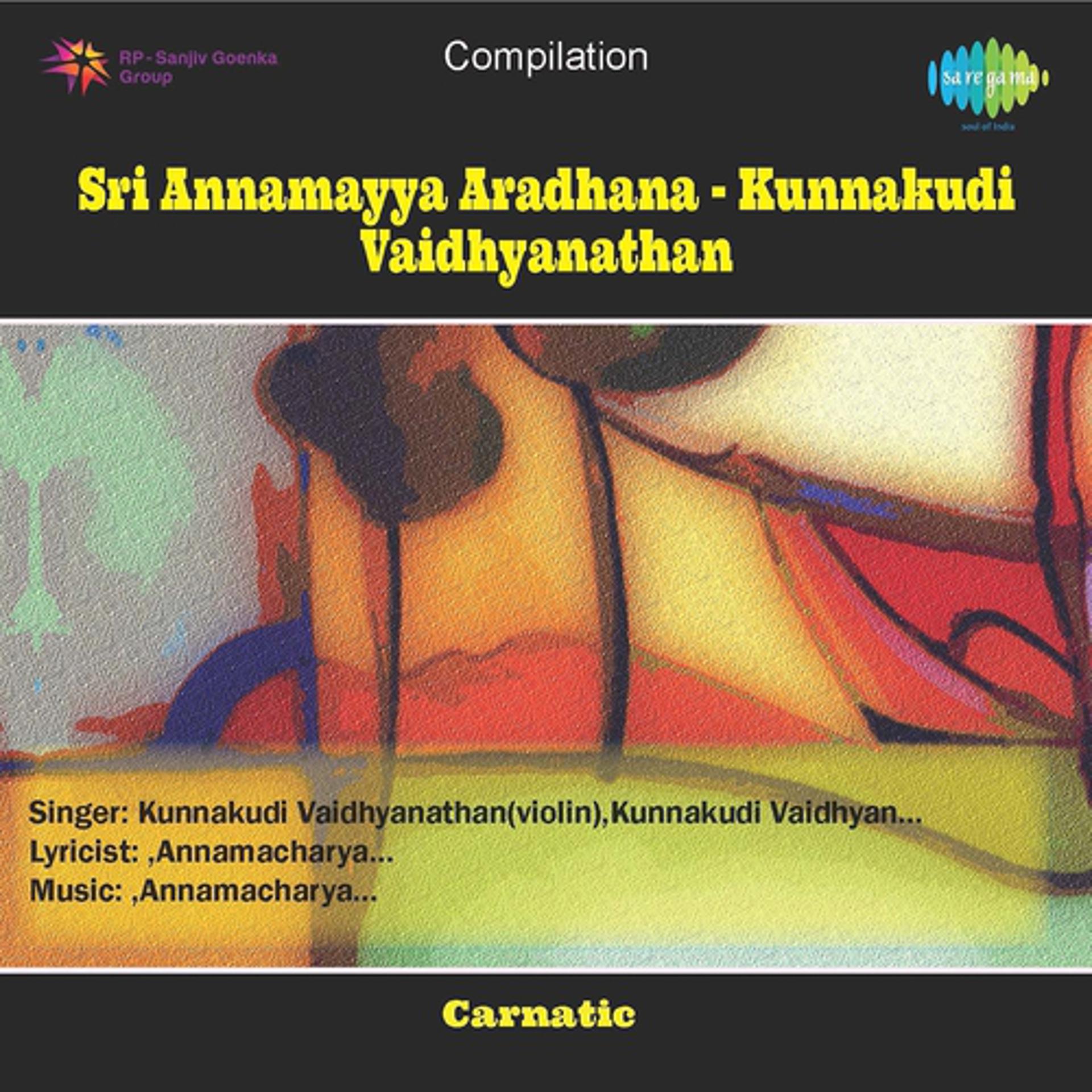 Постер альбома Sri Annamayya Aradhana Kunnakudi Vaidhyanathan