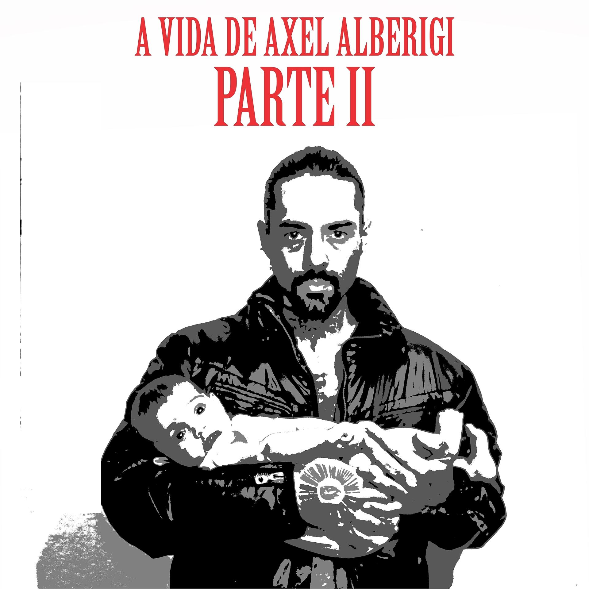Постер альбома A Vida de Axel Alberigi Parte II