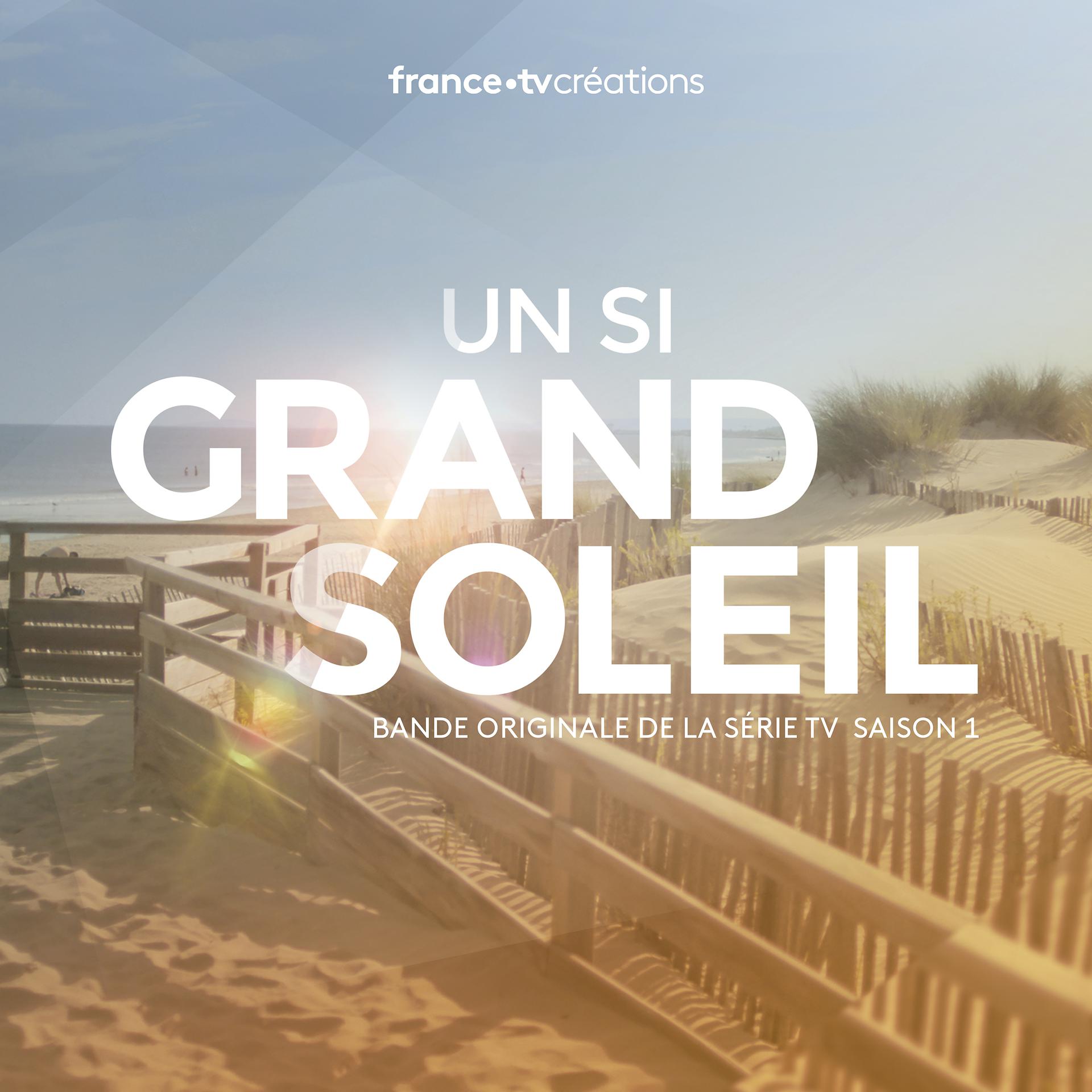 Постер альбома Un si grand soleil - Saison 1 (Bande originale de la série télévisée)