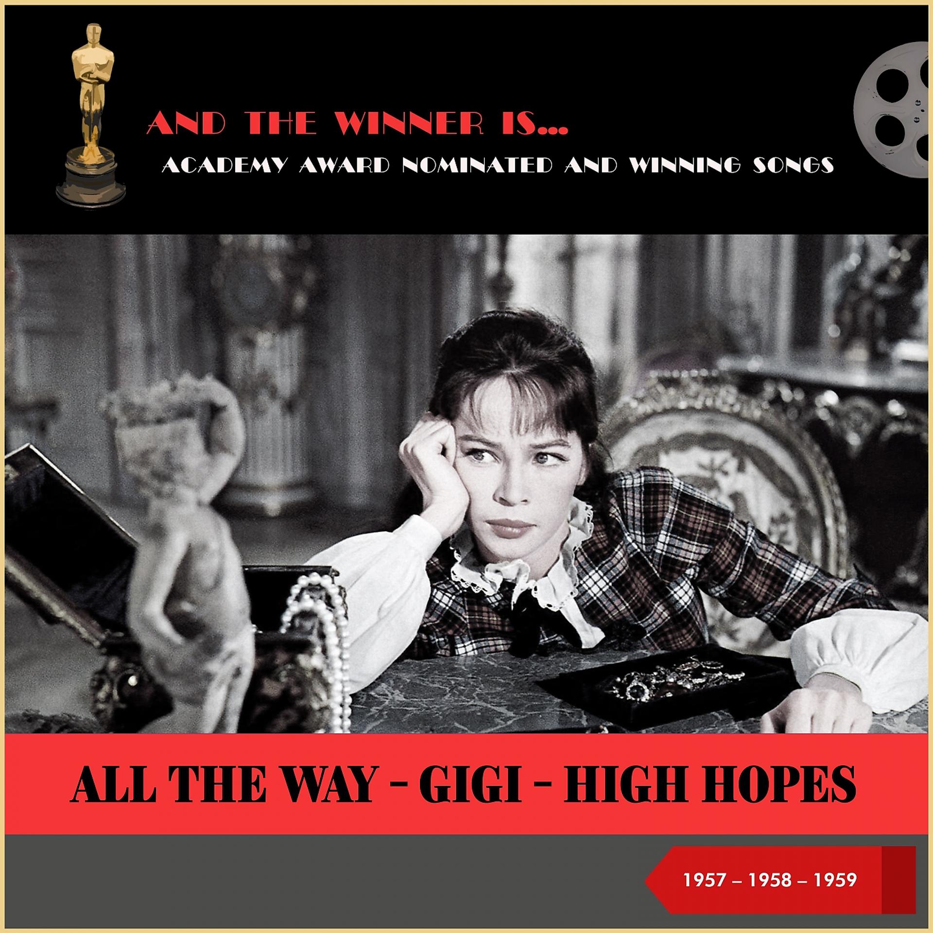 Постер альбома Academy Award nominated and Winning Songs: All The Way - Gigi - High Hopes