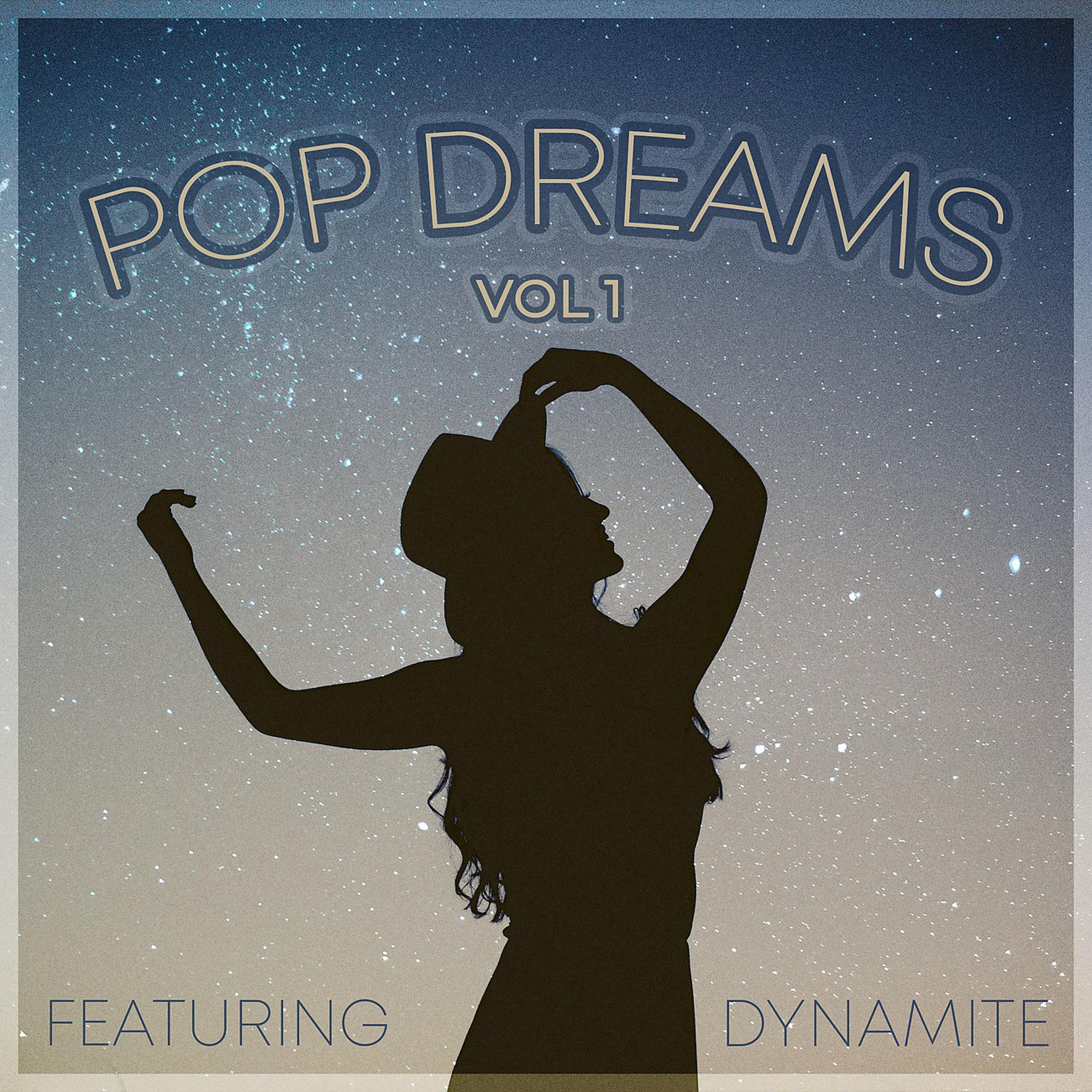 Постер альбома Pop Dreams 1 - Featuring "Dynamite"