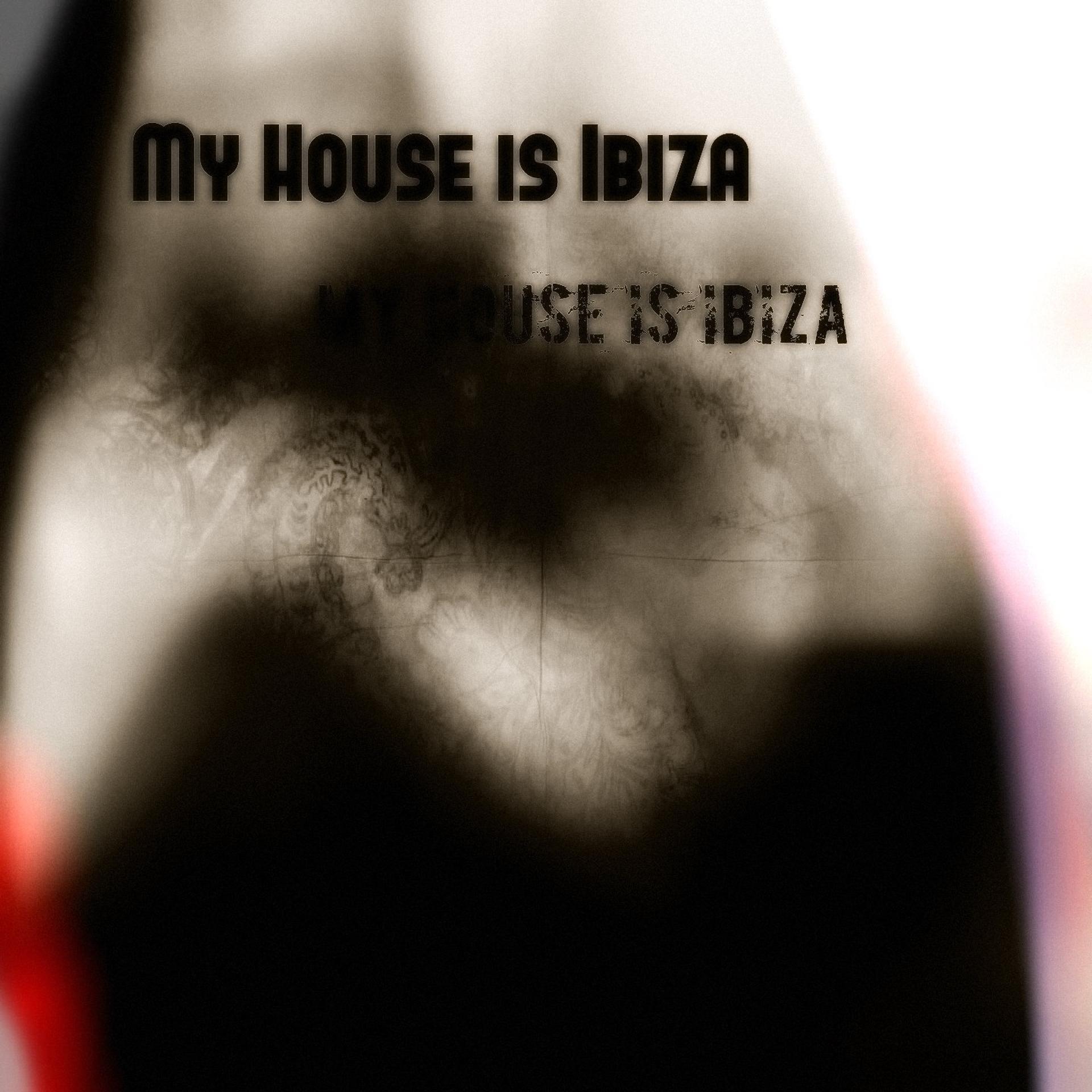 Постер альбома My House Is Ibiza (Top 100 Dance Hits Opening Party Essential 2014/2015)