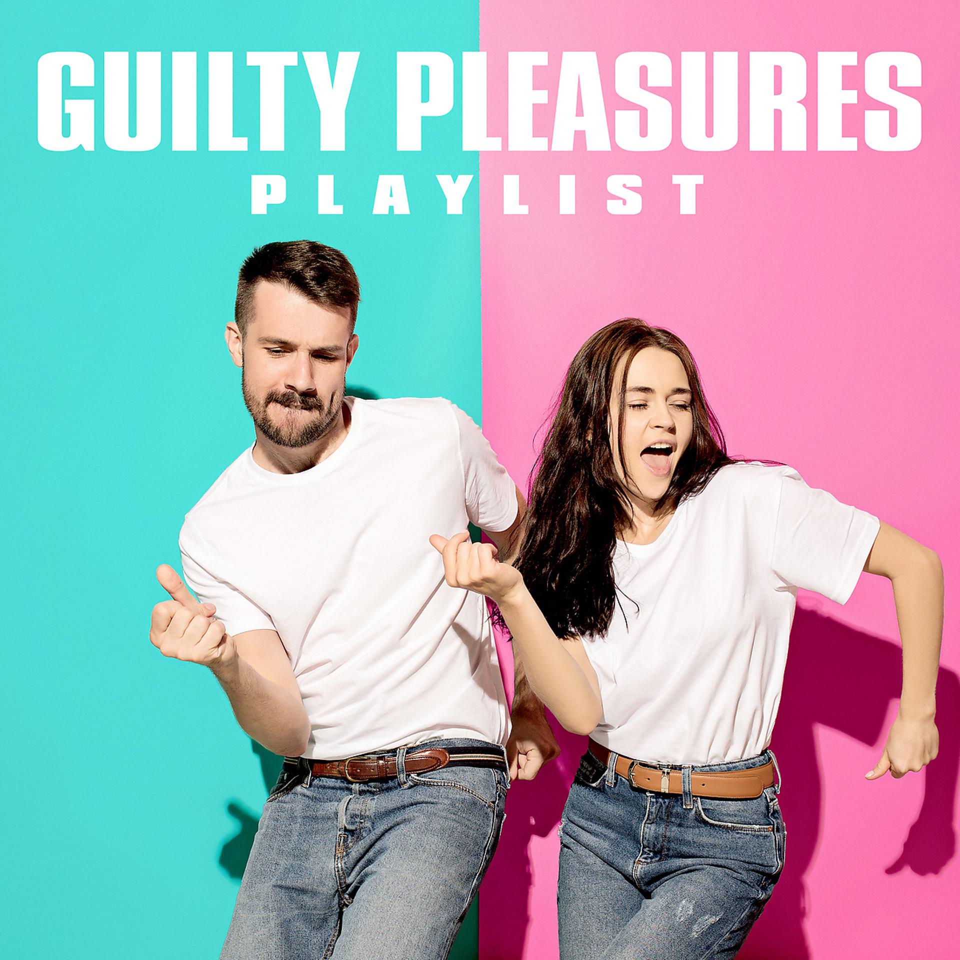 Постер альбома Guilty Pleasures Playlist
