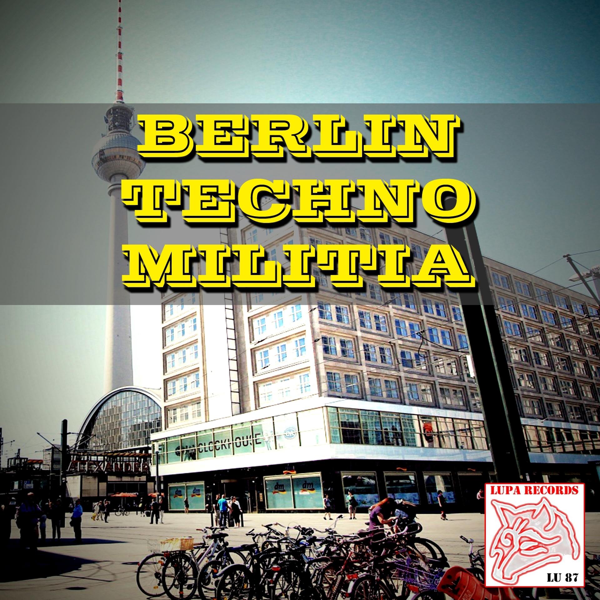 Постер альбома Berlin Techno Militia