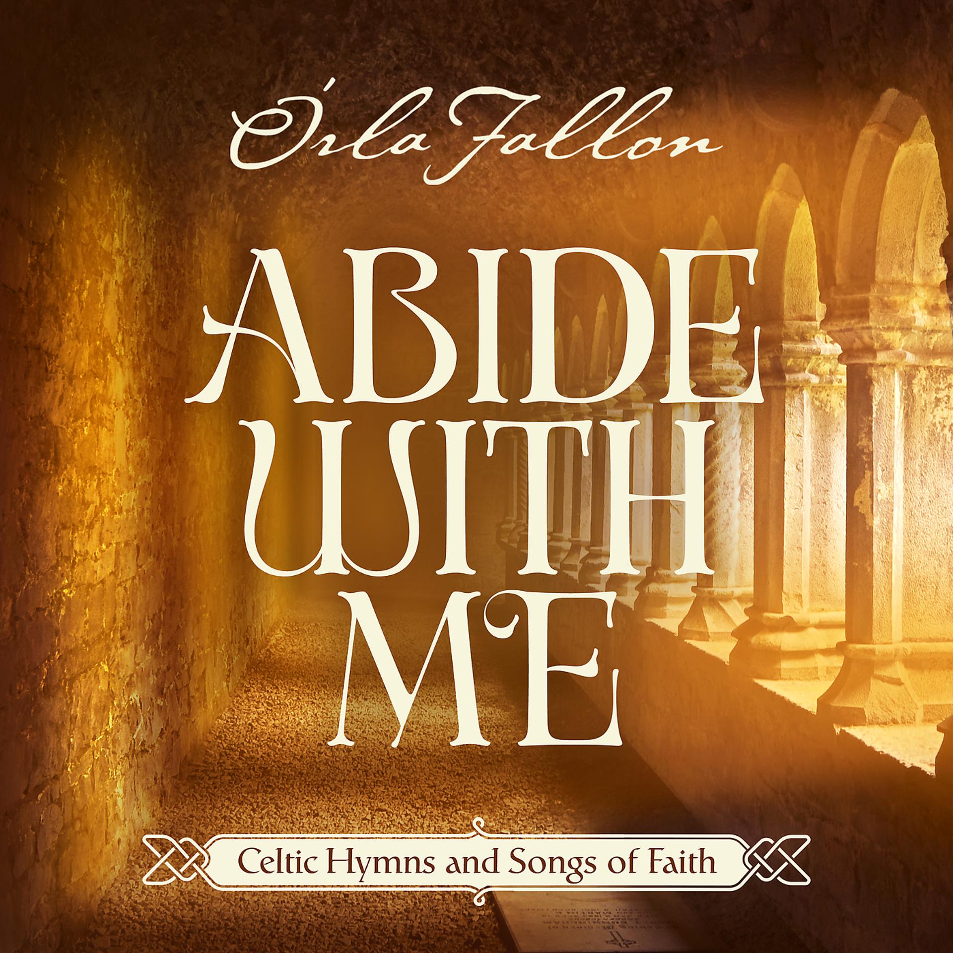 Постер альбома Abide With Me: Celtic Hymns And Songs Of Faith