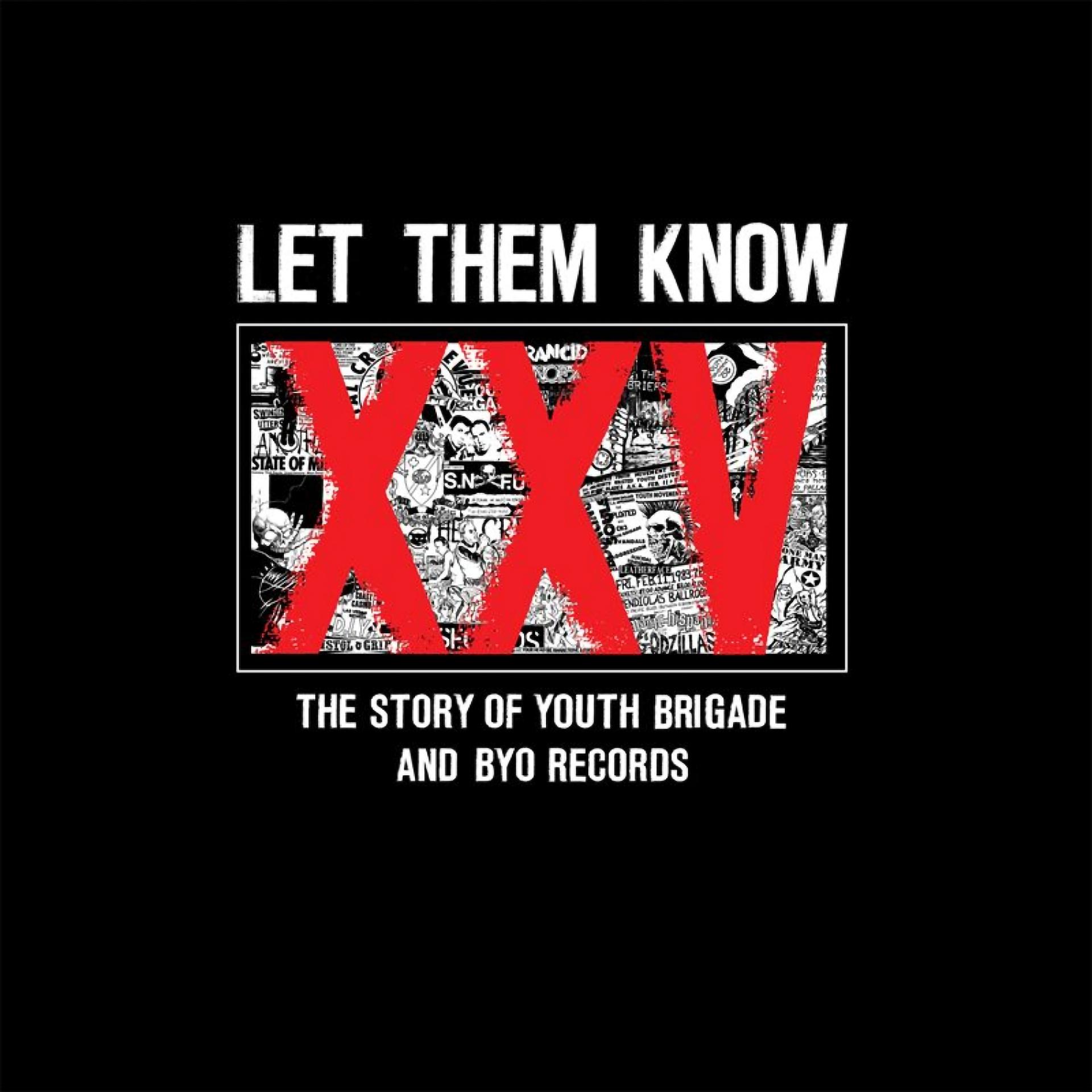 Постер альбома Let Them Know: The Story of Youth Brigade and Byo Records