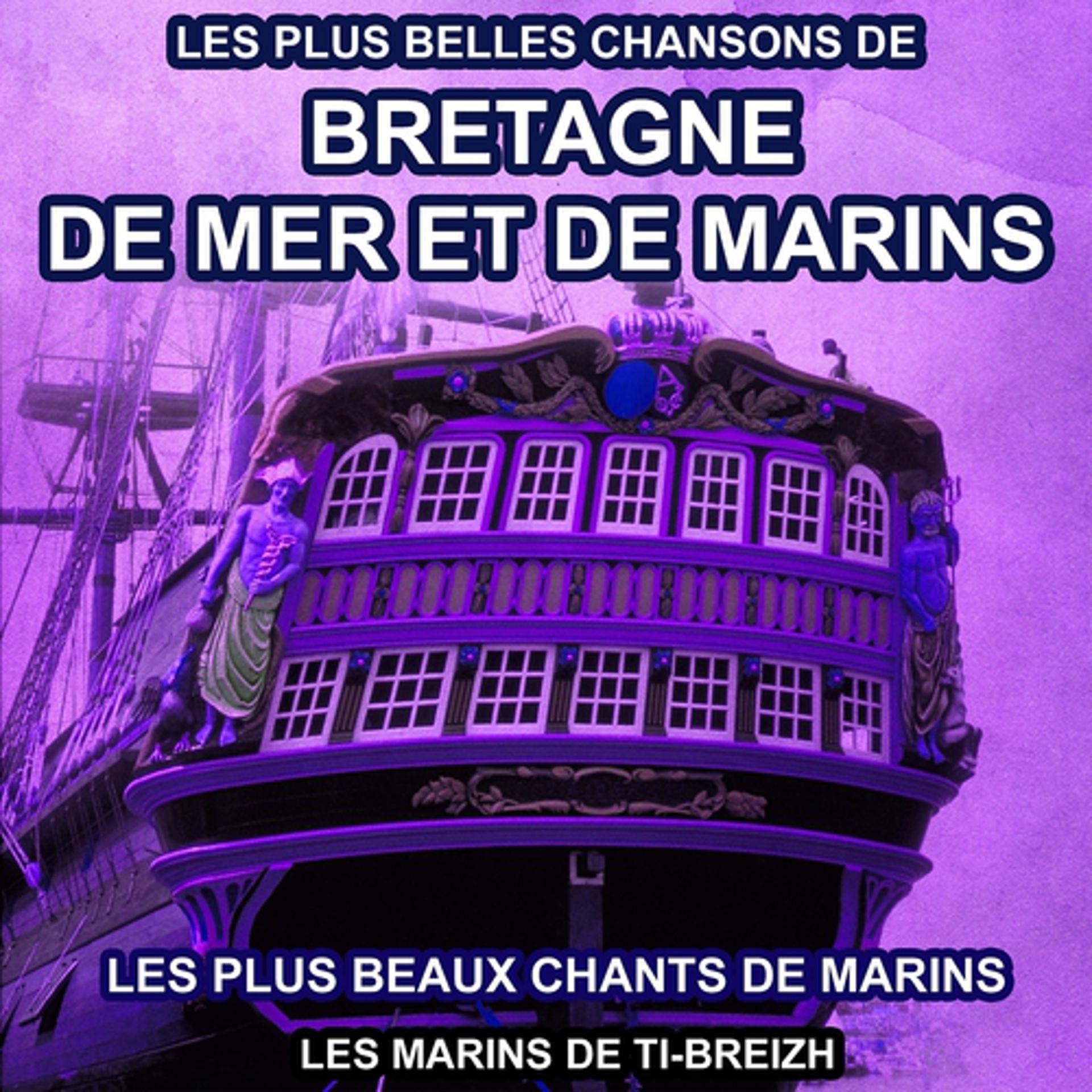 Постер альбома Les plus belles chansons de Bretagne, de mer et de marins
