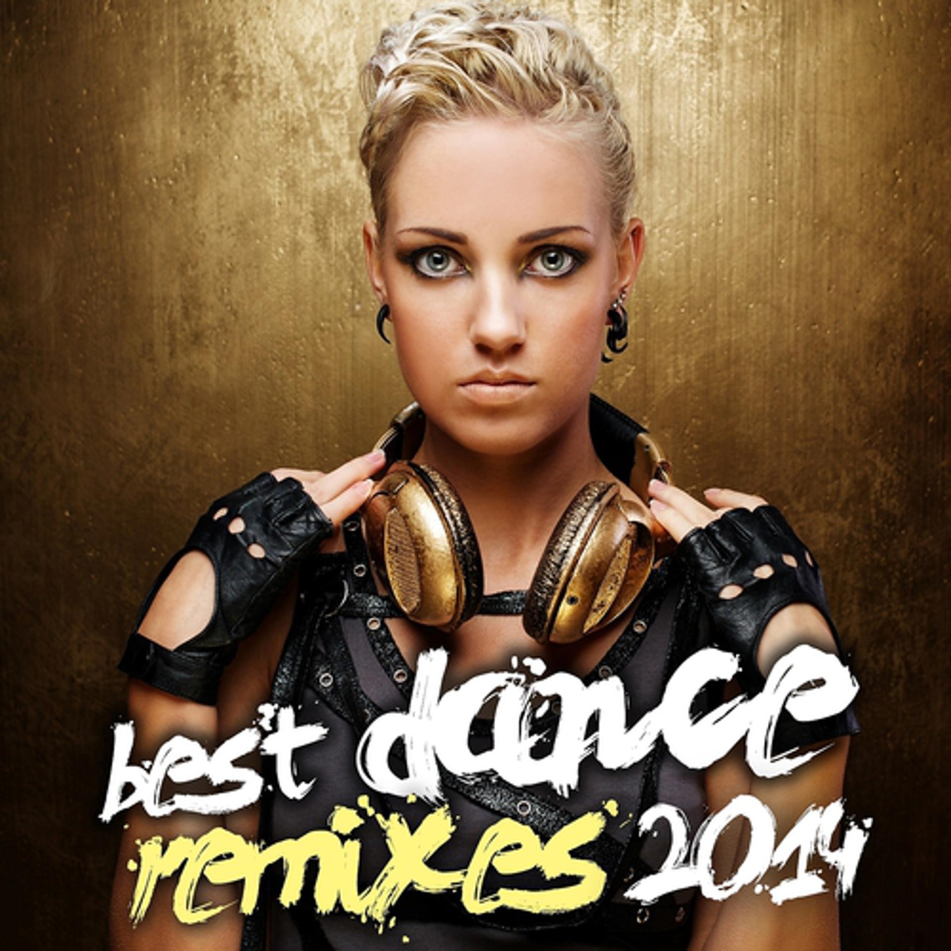 Постер альбома Best Dance Remixes 2014