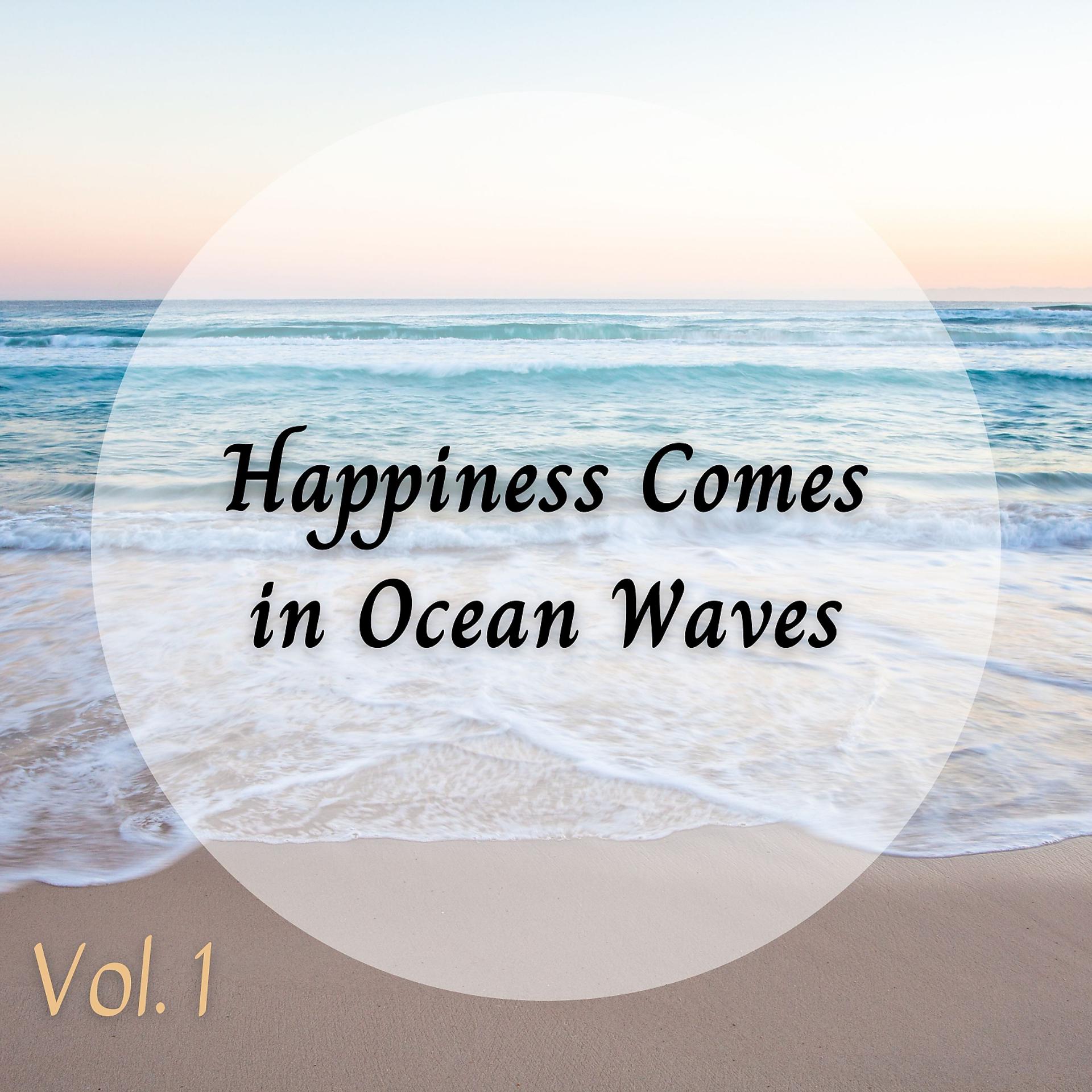 Постер альбома Happiness Comes in Ocean Waves Vol. 1