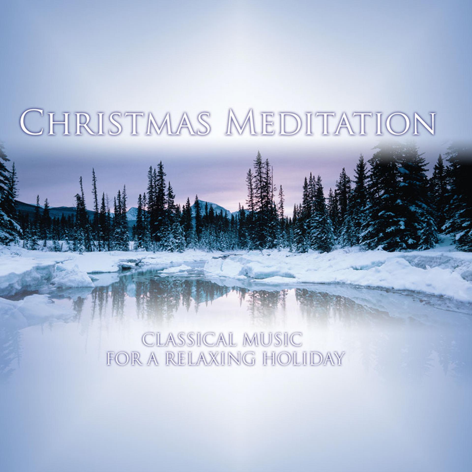 Постер альбома Classical Meditation: Classical Music for A Relaxing Holiday