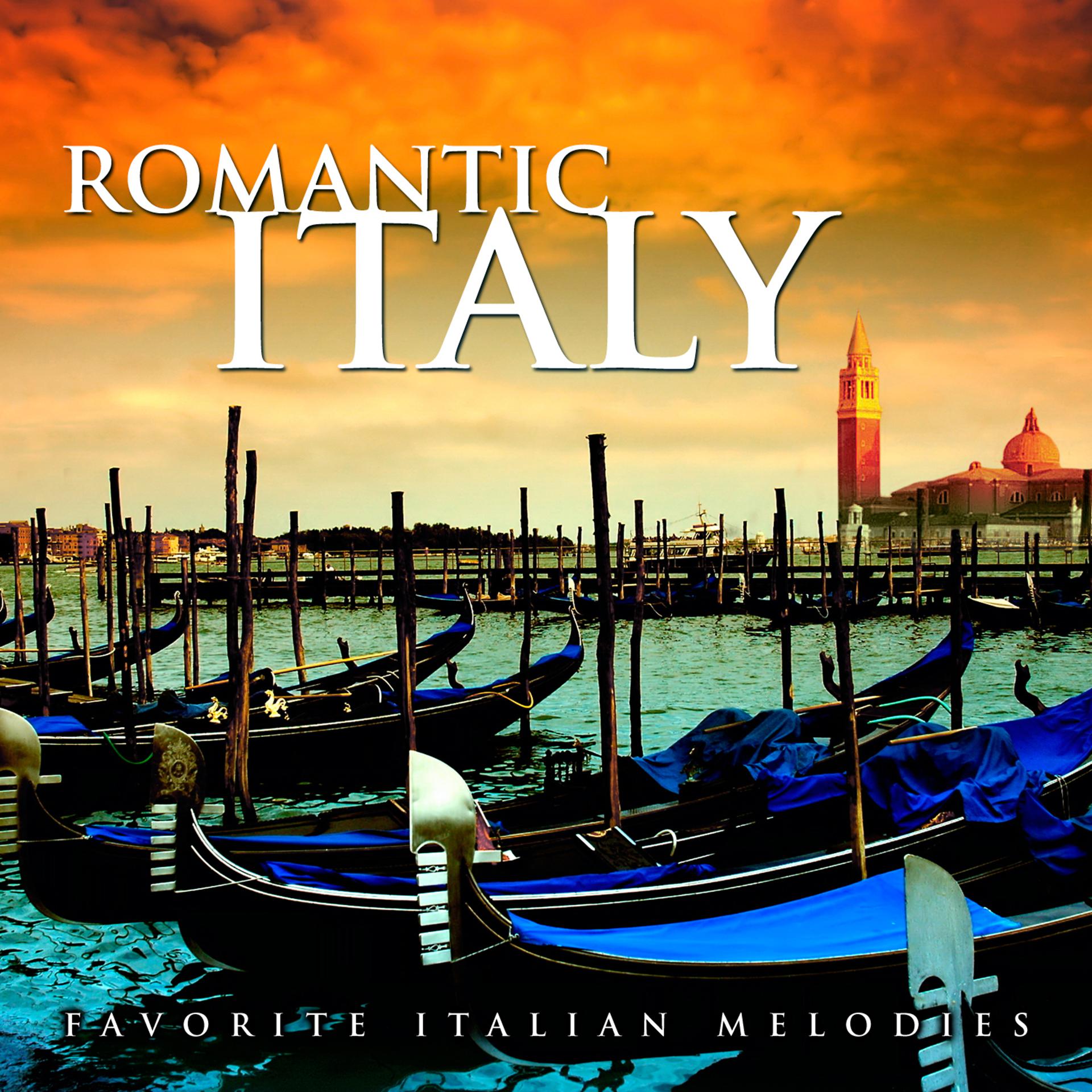 Постер альбома Romantic Italy: Favorite Italian Melodies
