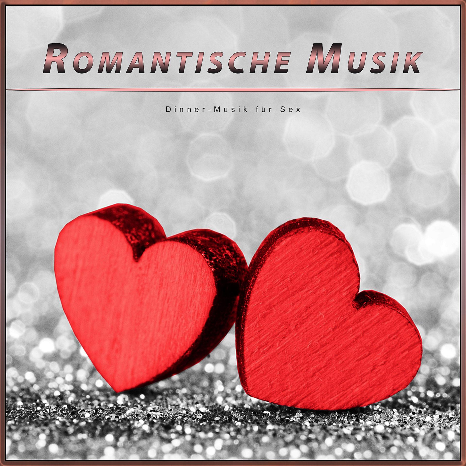 Постер альбома Romantische Musik: Dinner-Musik für Sex