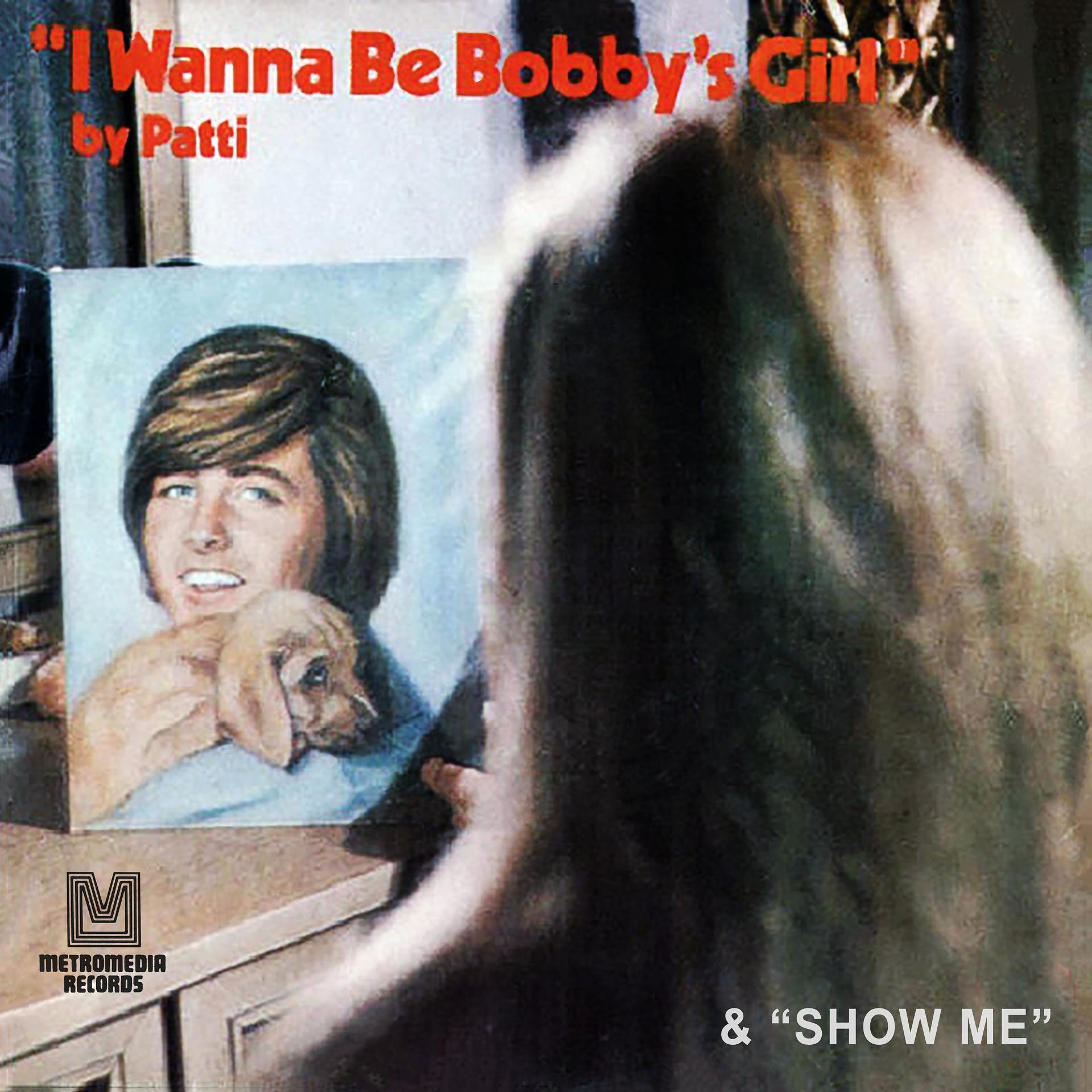 Постер альбома I Wanna Be Bobby's Girl / Show Me