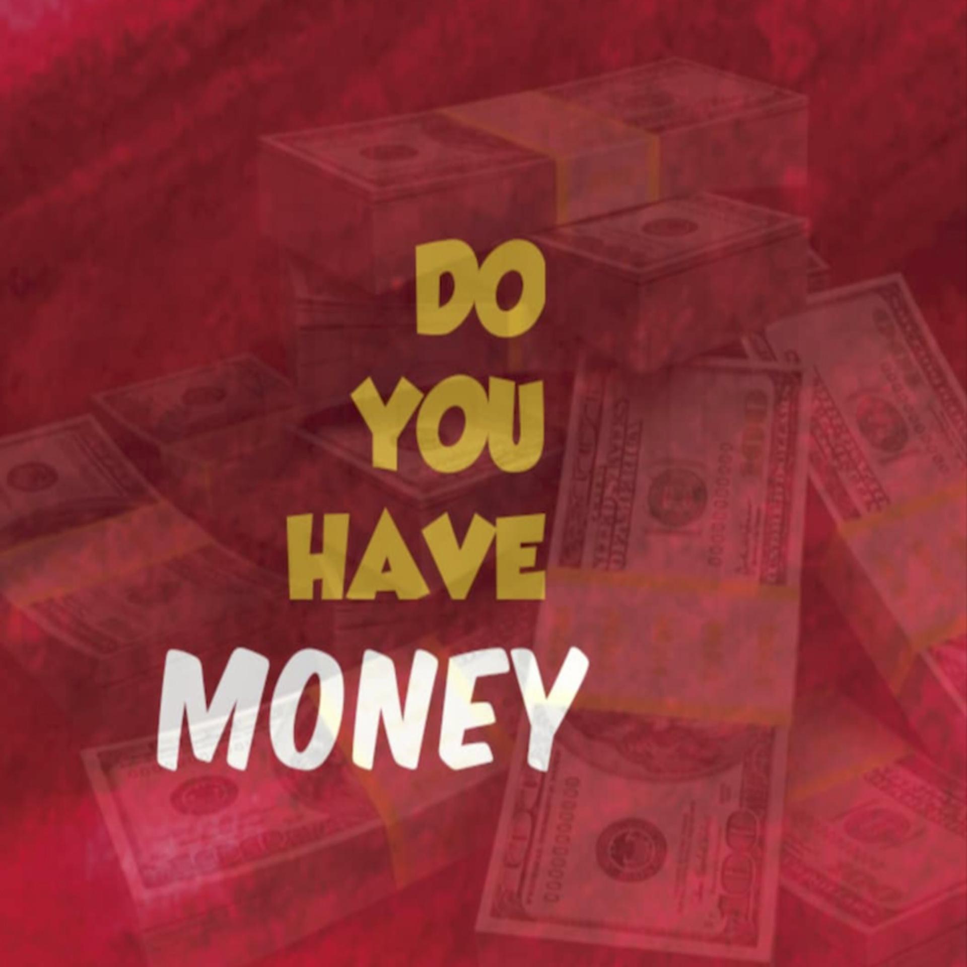 Постер альбома Do You Have Money