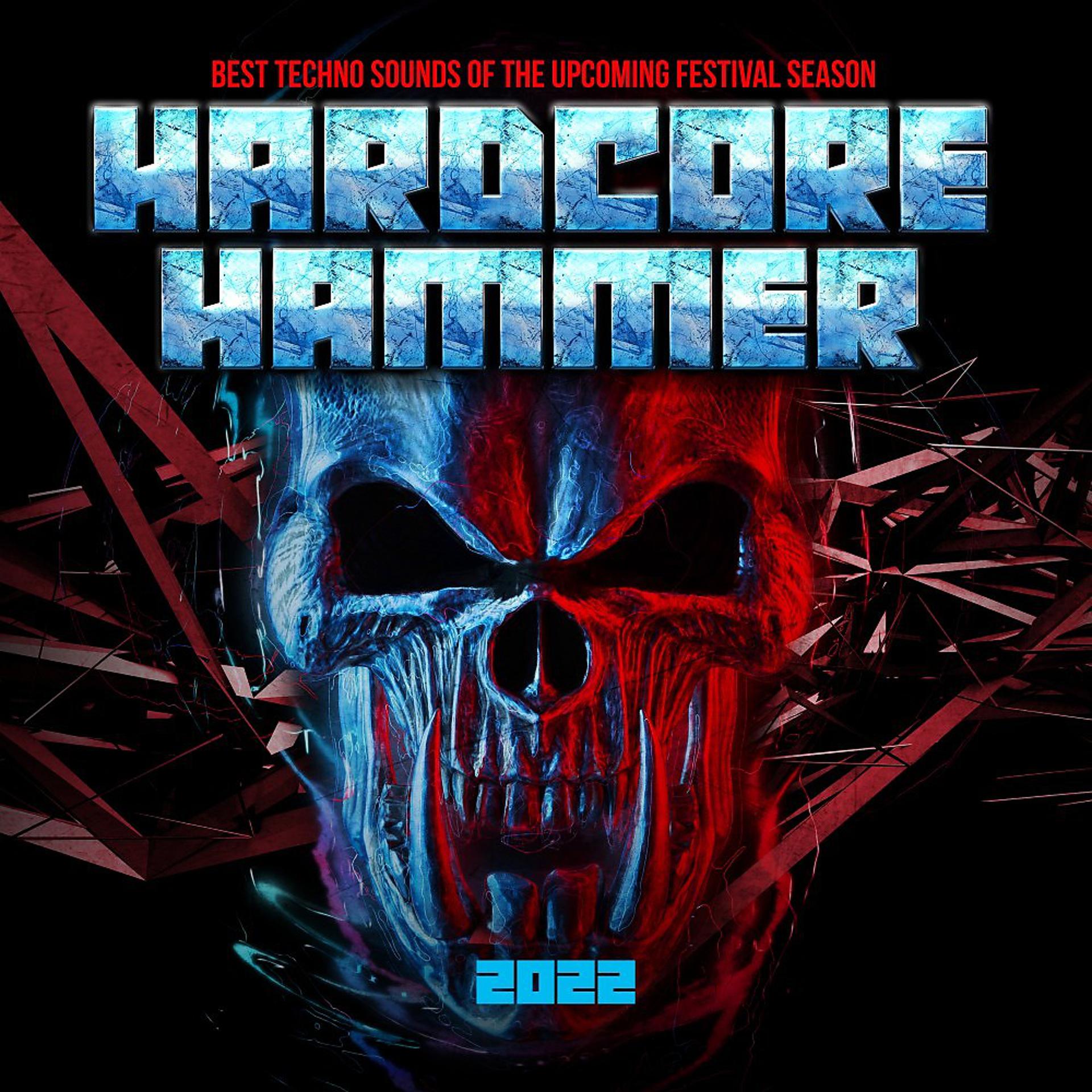 Постер альбома Hardcore Hammer 2022 : Best Techno Sounds of the Upcoming Festival Season
