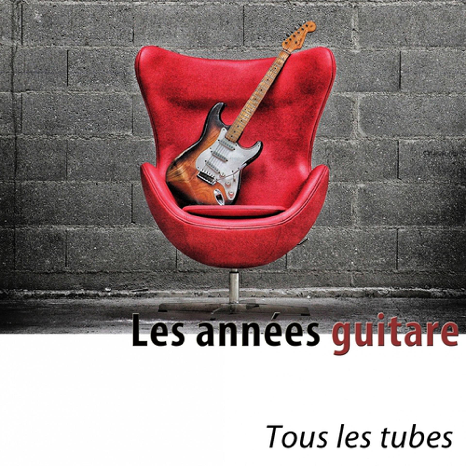 Постер альбома Les années guitare (Tous les tubes)