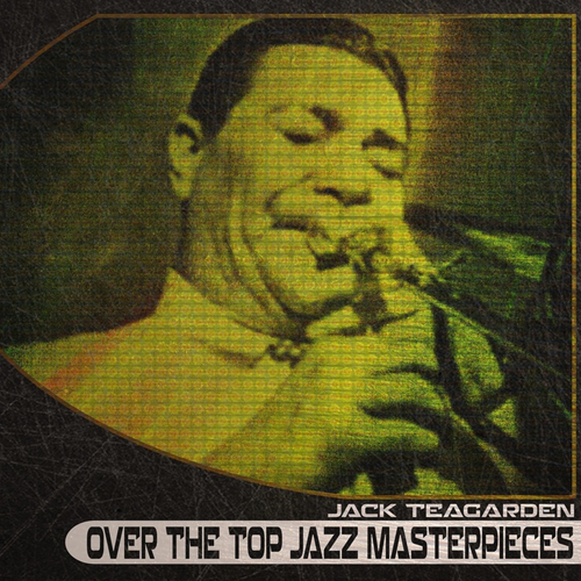Постер альбома Over the Top Jazz Masterpieces (Remastered)