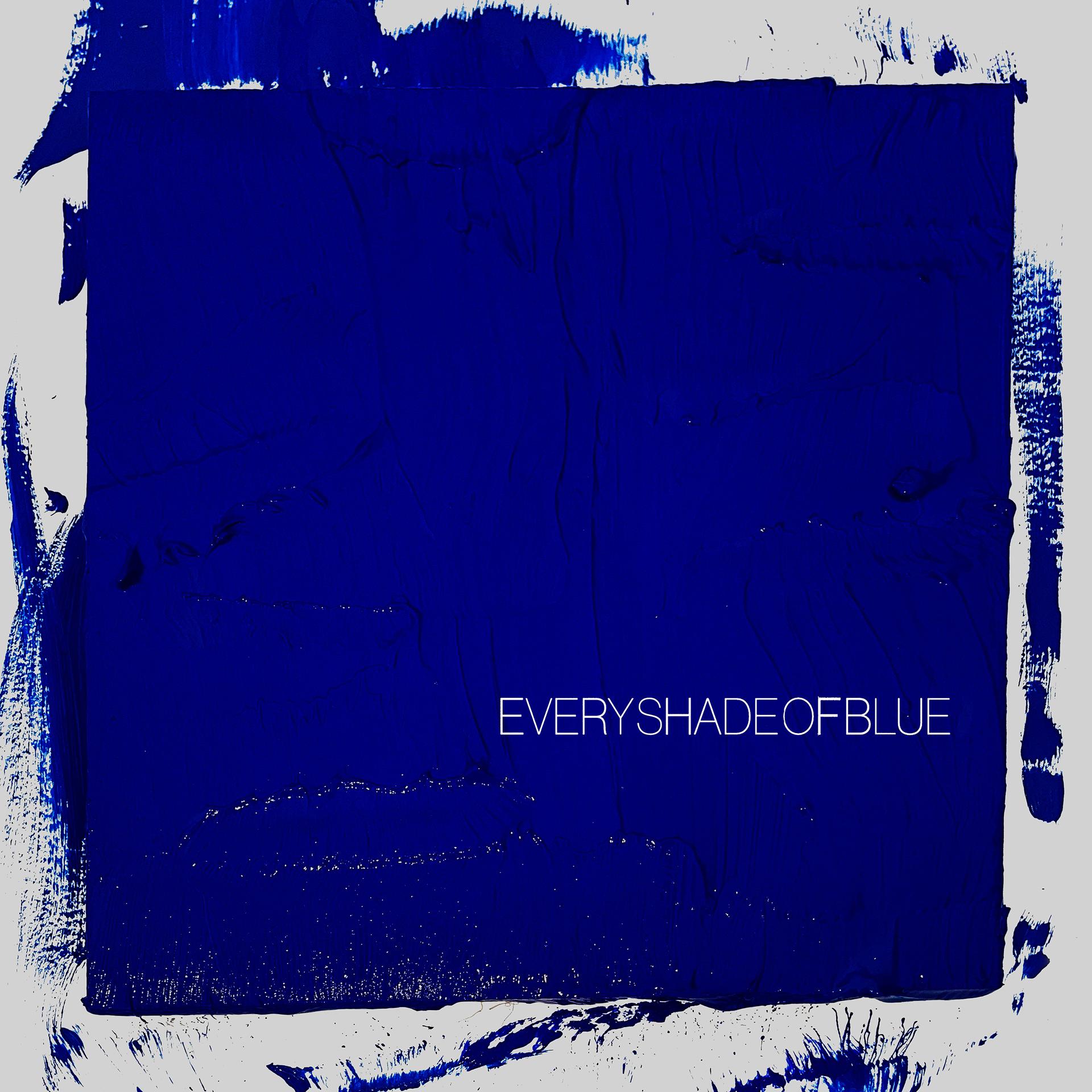 Постер альбома Every Shade of Blue