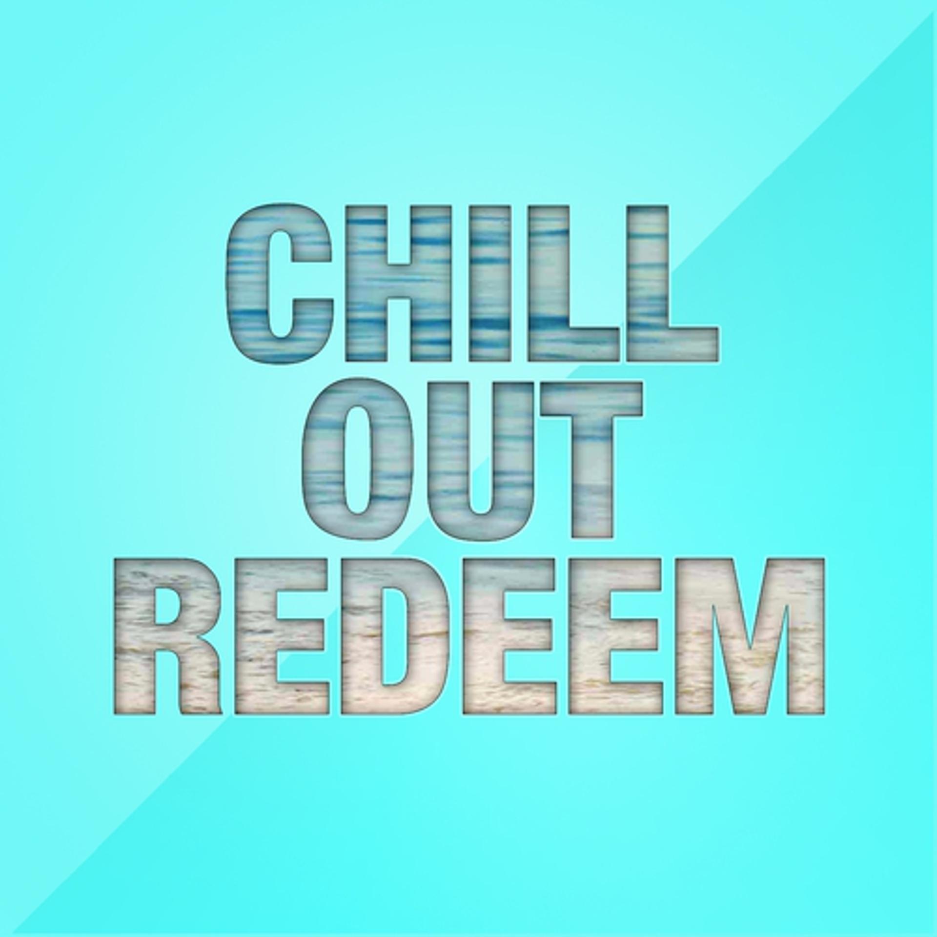 Постер альбома Chill out Redeem