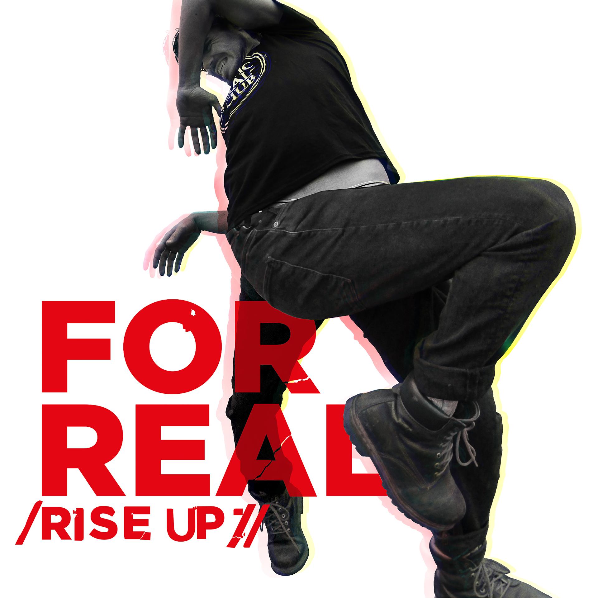 Постер альбома FOR REAL (Rise up)