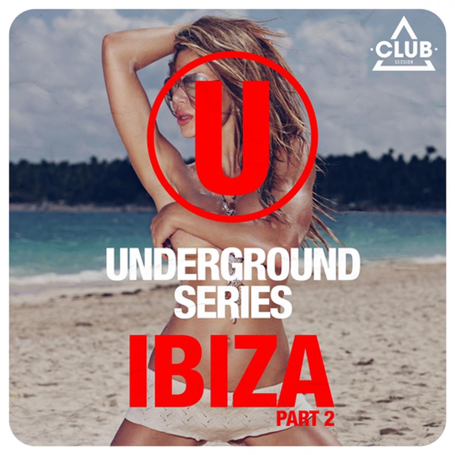 Постер альбома Underground Series Ibiza, Pt. 2