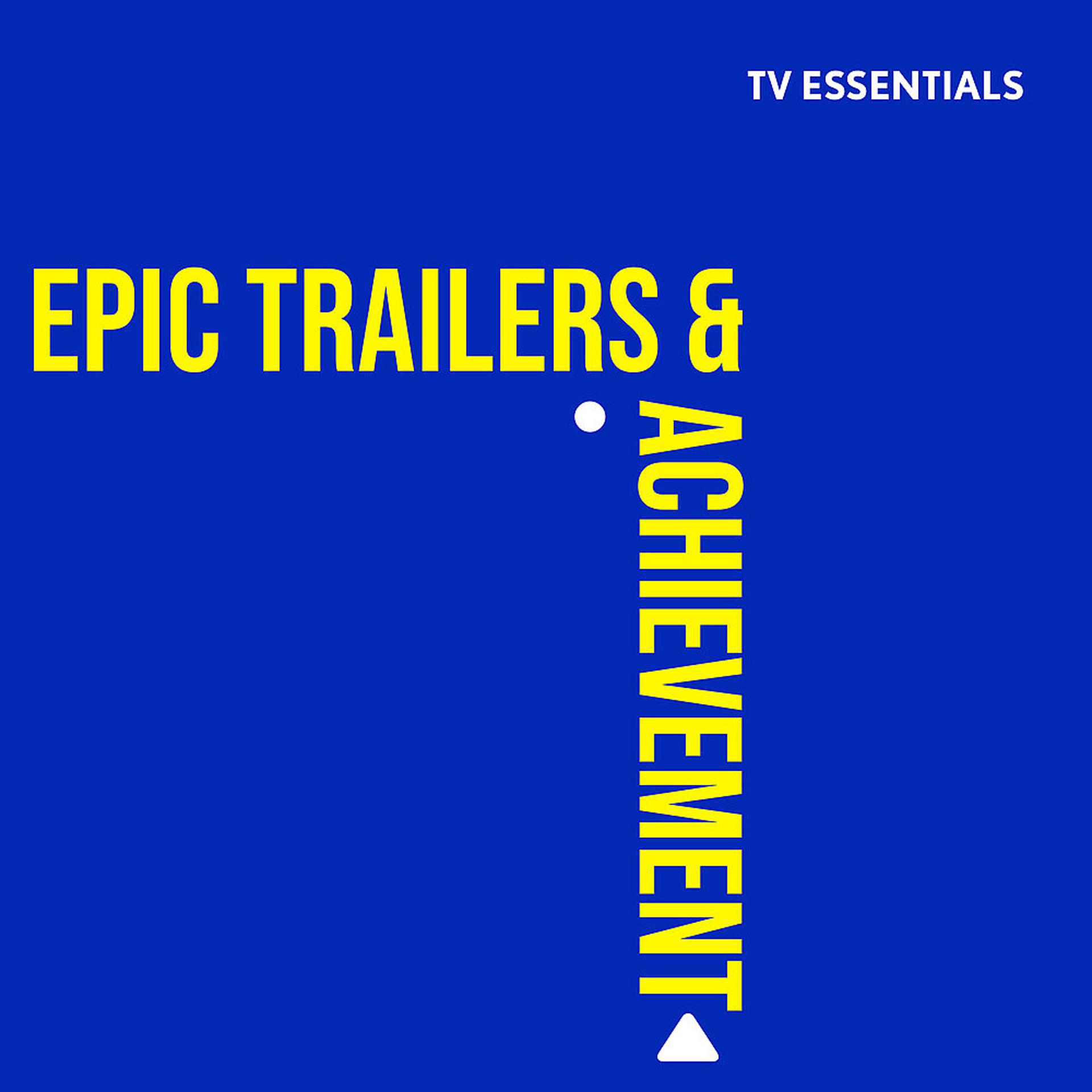 Постер альбома TV Essentials - Epic Trailers & Achievement