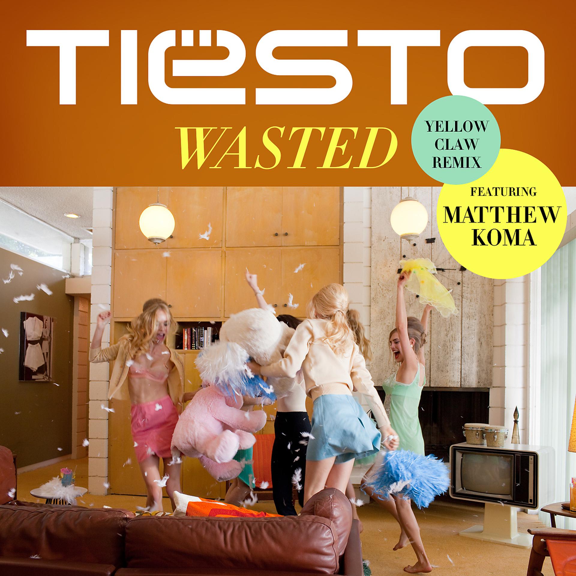 Постер к треку Tiësto, Matthew Koma - Wasted (Yellow Claw Remix)