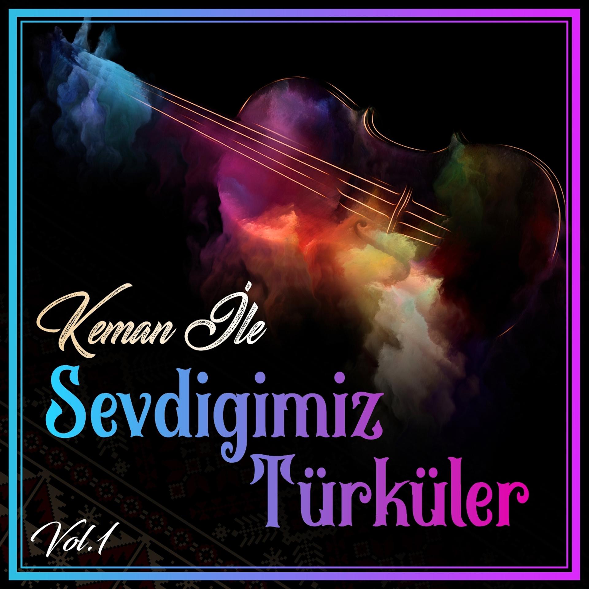 Постер альбома Keman İle Sevdiğimiz Türküler Vol.1